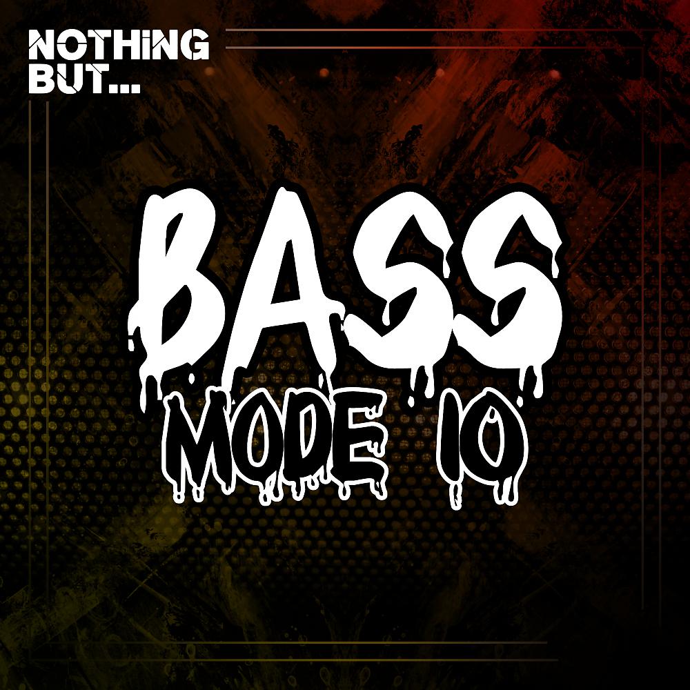 Постер альбома Nothing But... Bass Mode, Vol. 10