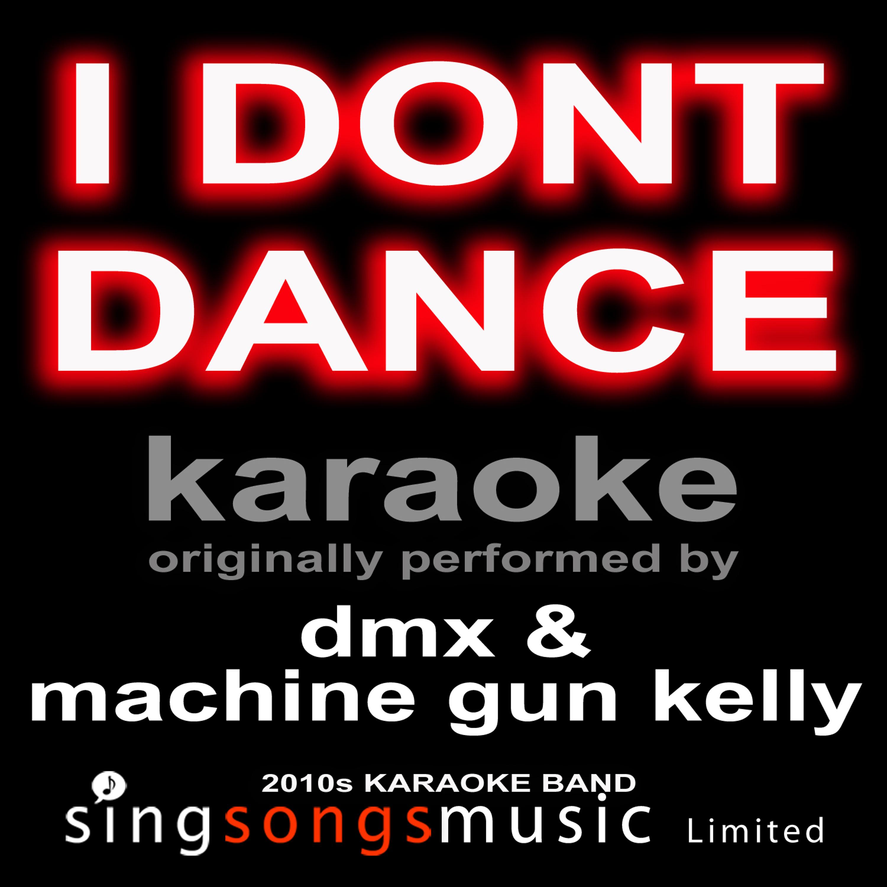 Постер альбома I Don't Dance (Originally Performed By Dmx & Machine Gun Kelly) [Karaoke Audio Version]
