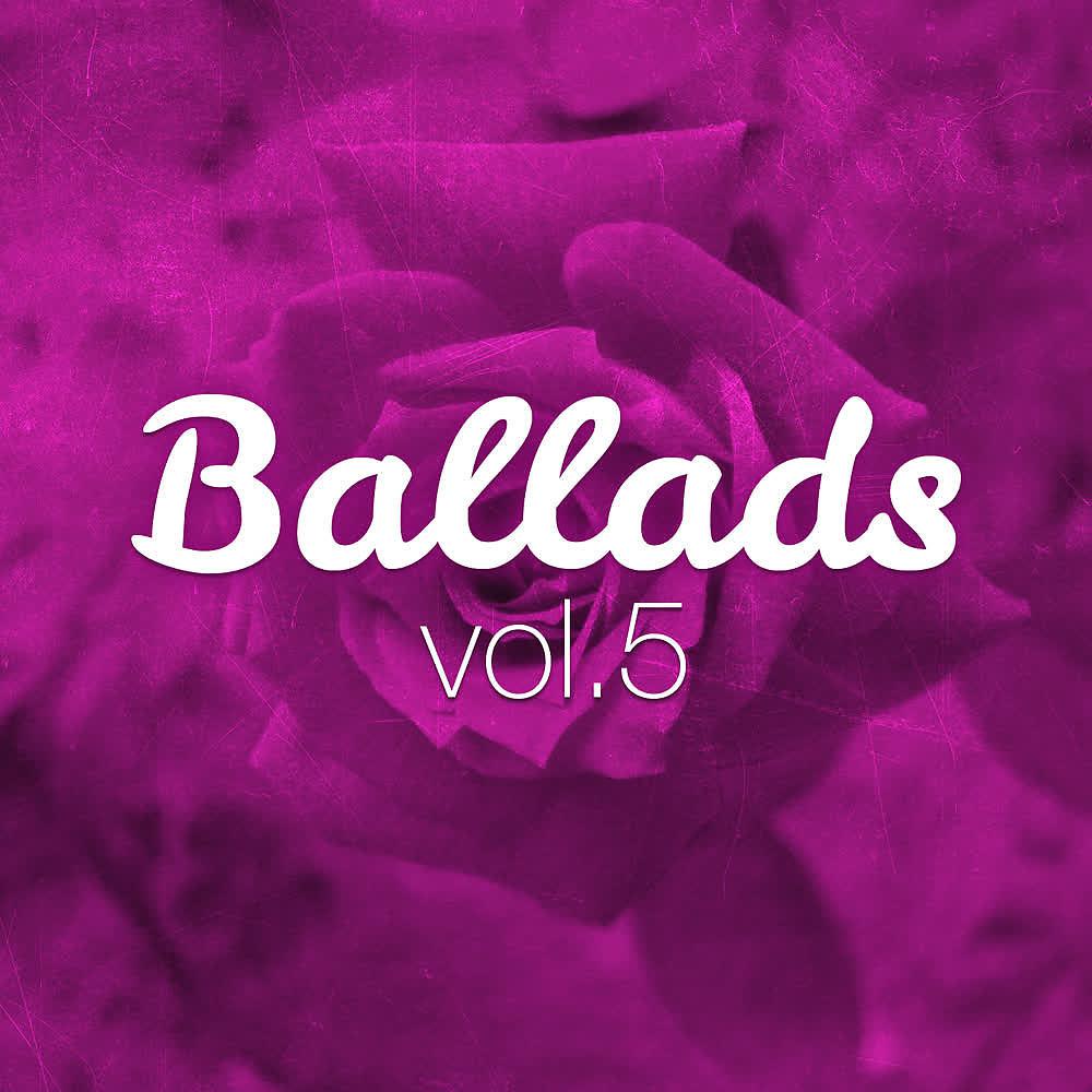 Постер альбома Ballads (Volume 5)
