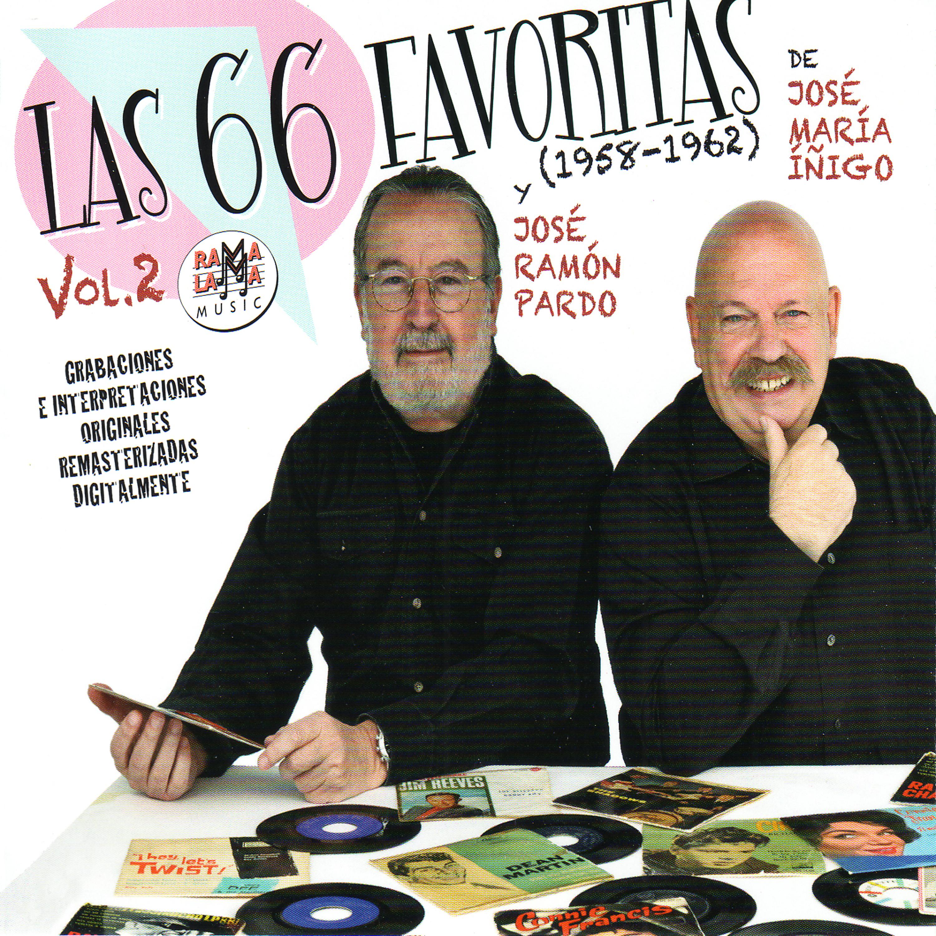 Постер альбома Las 66 Favoritas de Jose María Íñigo y José Ramón Pardo, Vol. 2 (1958-1962) [Remastered]
