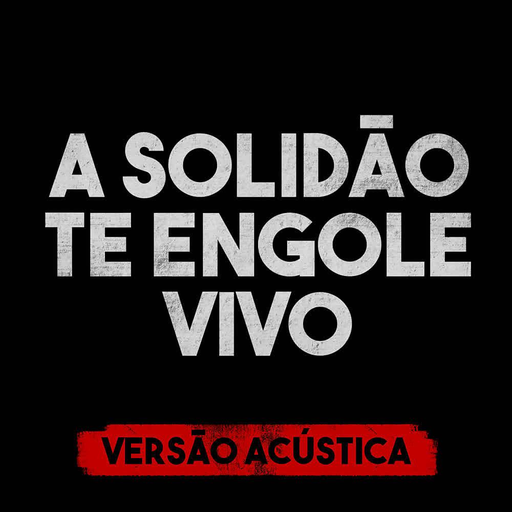 Постер альбома A Solidão Te Engole Vivo (Versão Acústica)