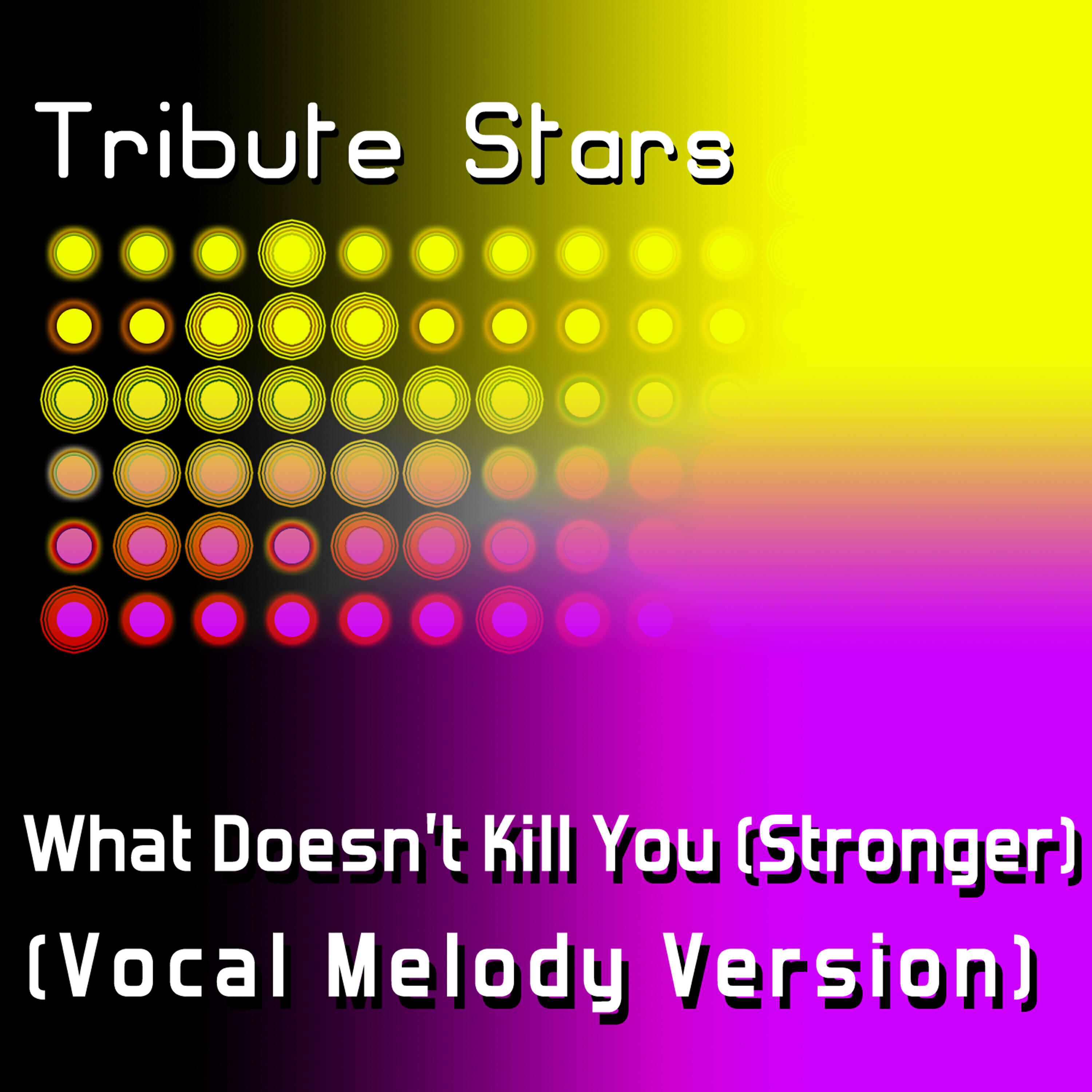 Tribute Stars - Kelly Clarkson - What Doesn't Kill You (Stronger) (Vocal Melody Version)