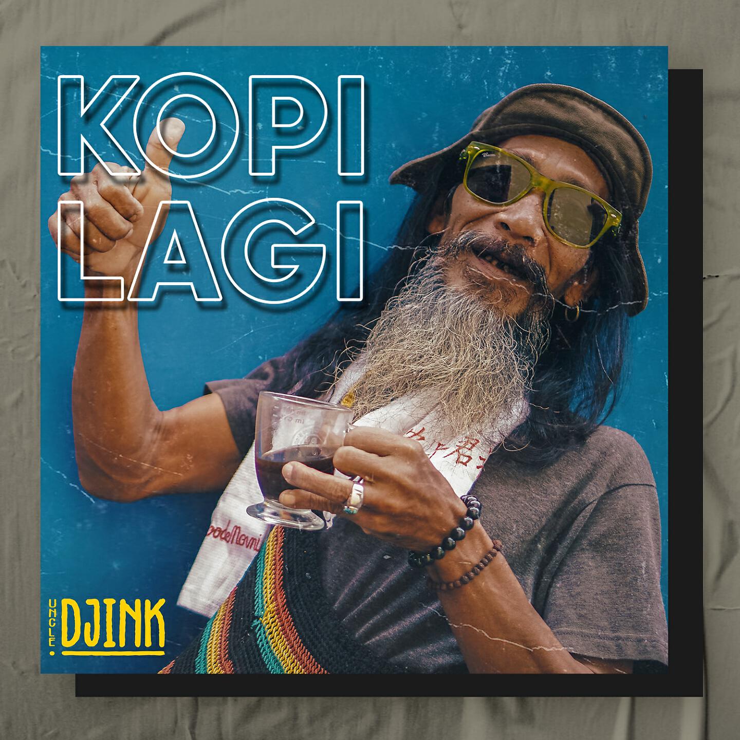 Uncle Djink - Kopi Lagi