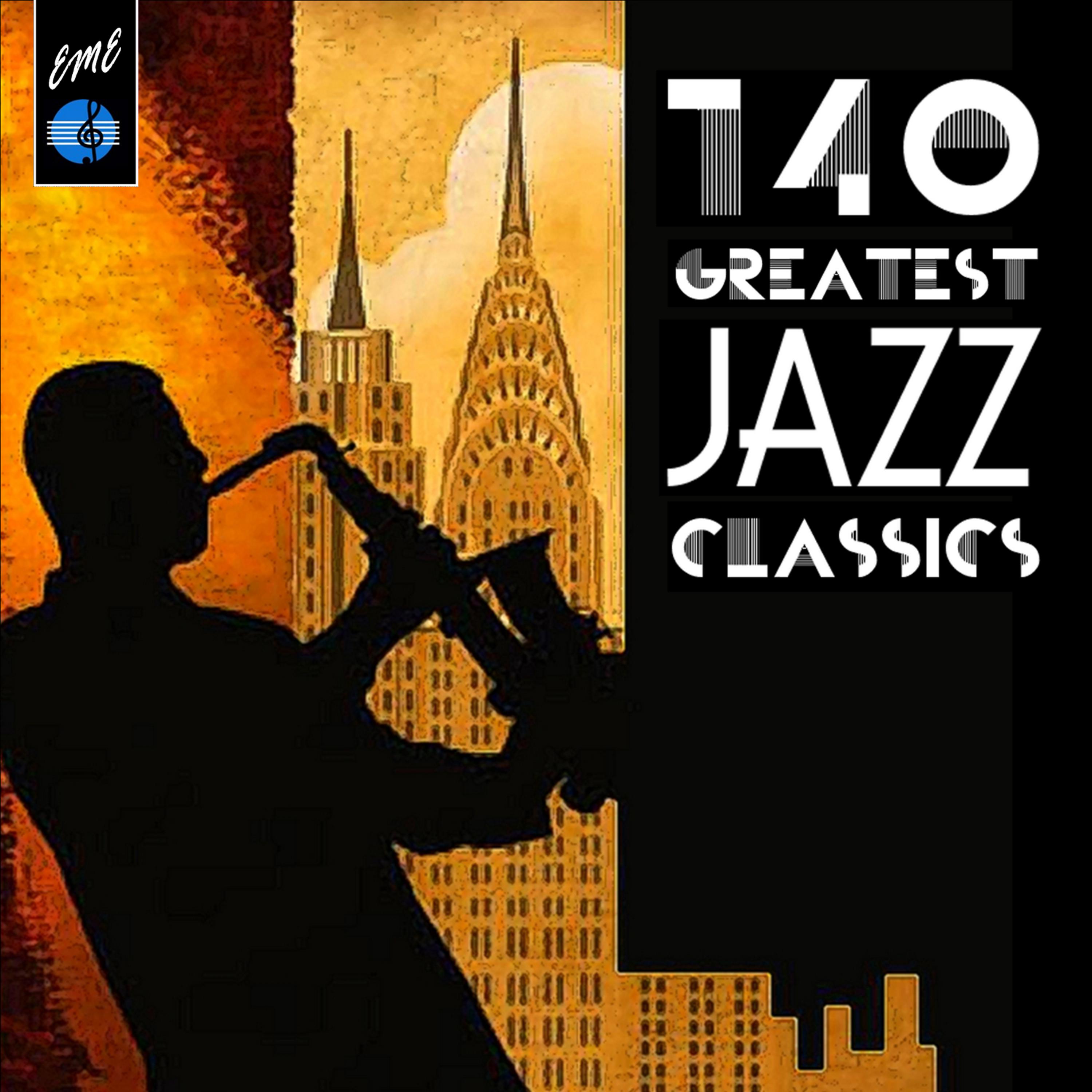 Постер альбома 140 Greatest Jazz Classics