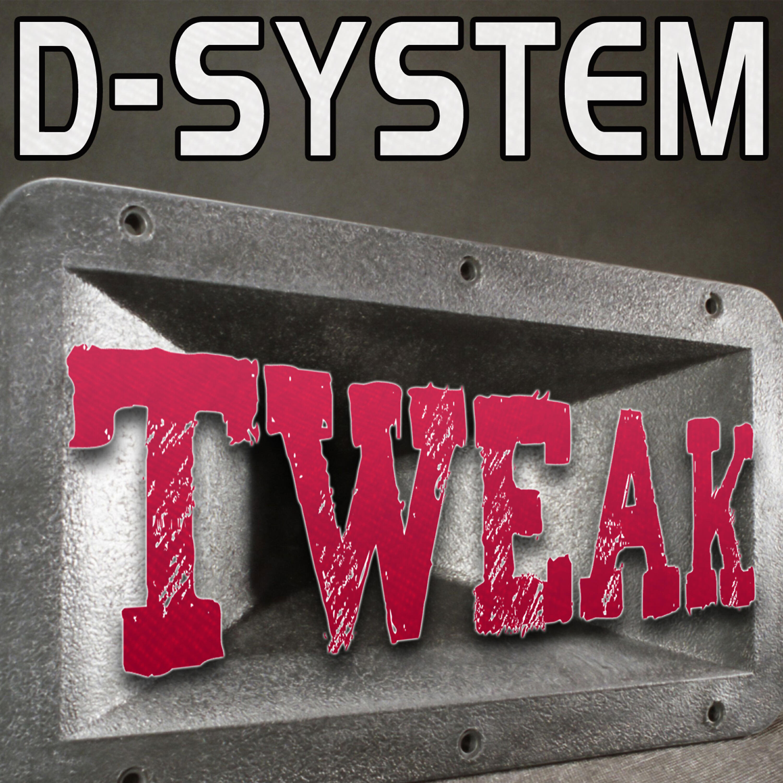 D-System - Tweak (2 DJ's On A Mission Club Mix)