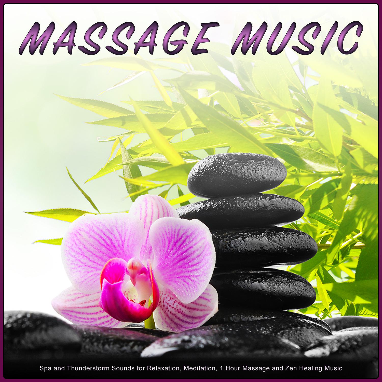 Постер альбома Massage Music: Spa and Thunderstorm Sounds for Relaxation, Meditation, 1 Hour Massage and Zen Healing Music