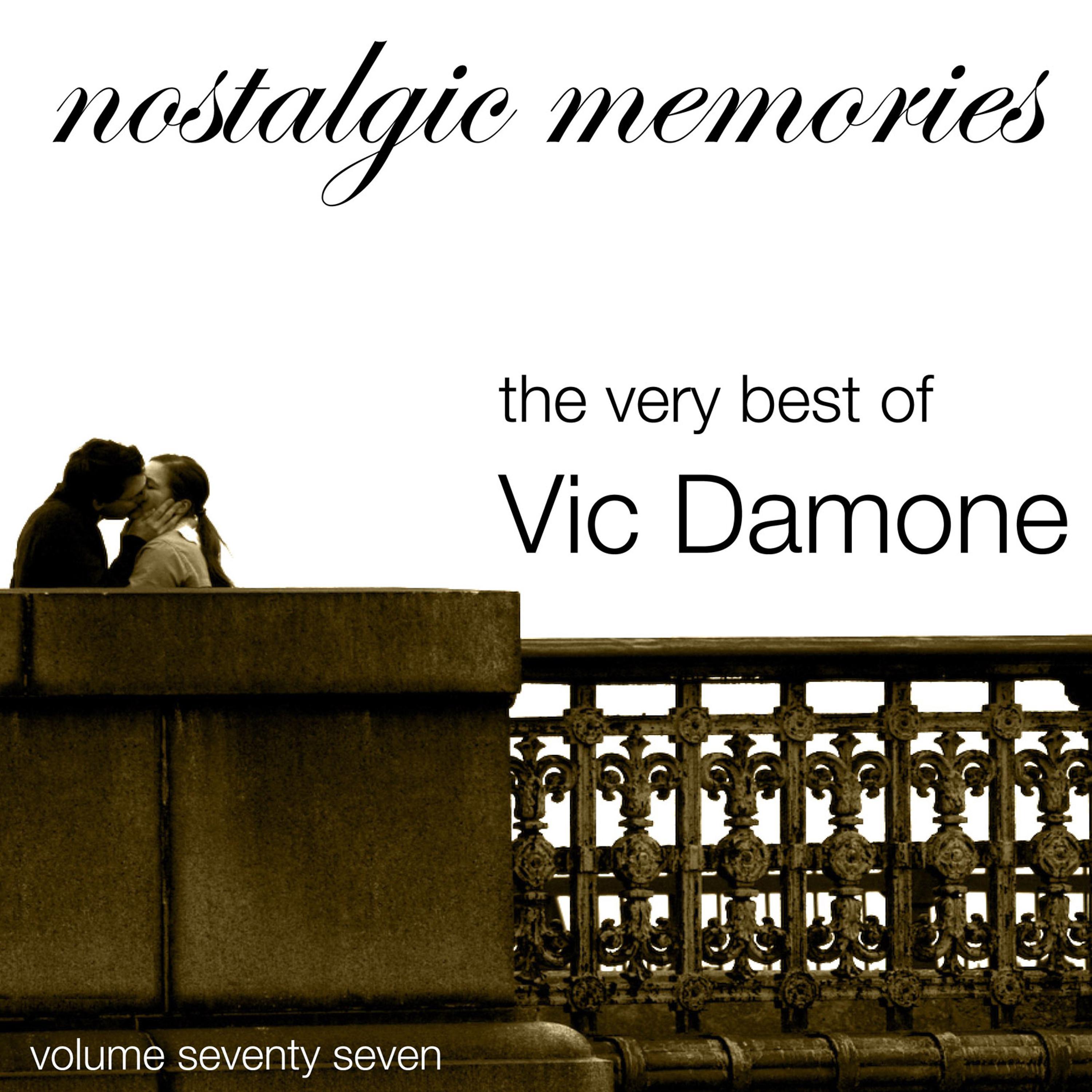 Постер альбома Nostalgic Memories-The Very Best of Vic Damone-Vol. 77