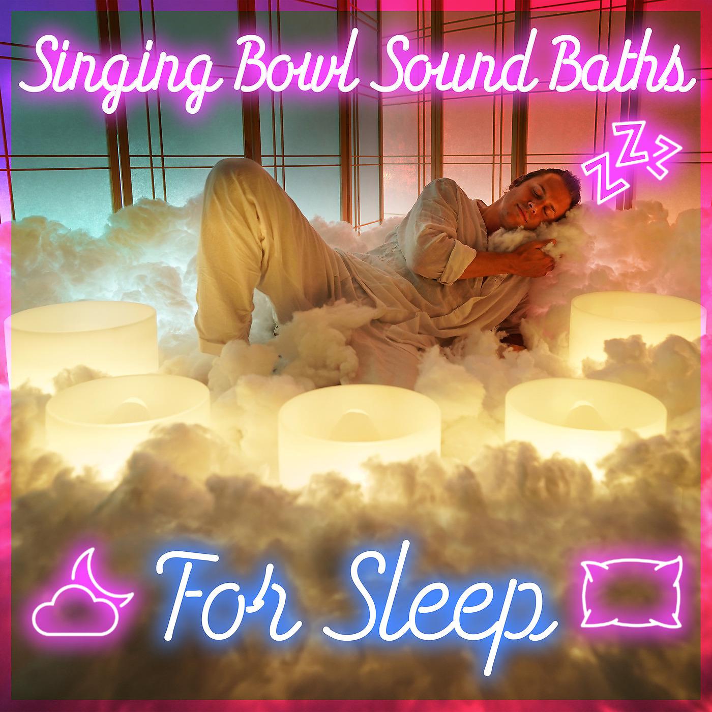 Постер альбома Singing Bowl Sound Baths for Sleep