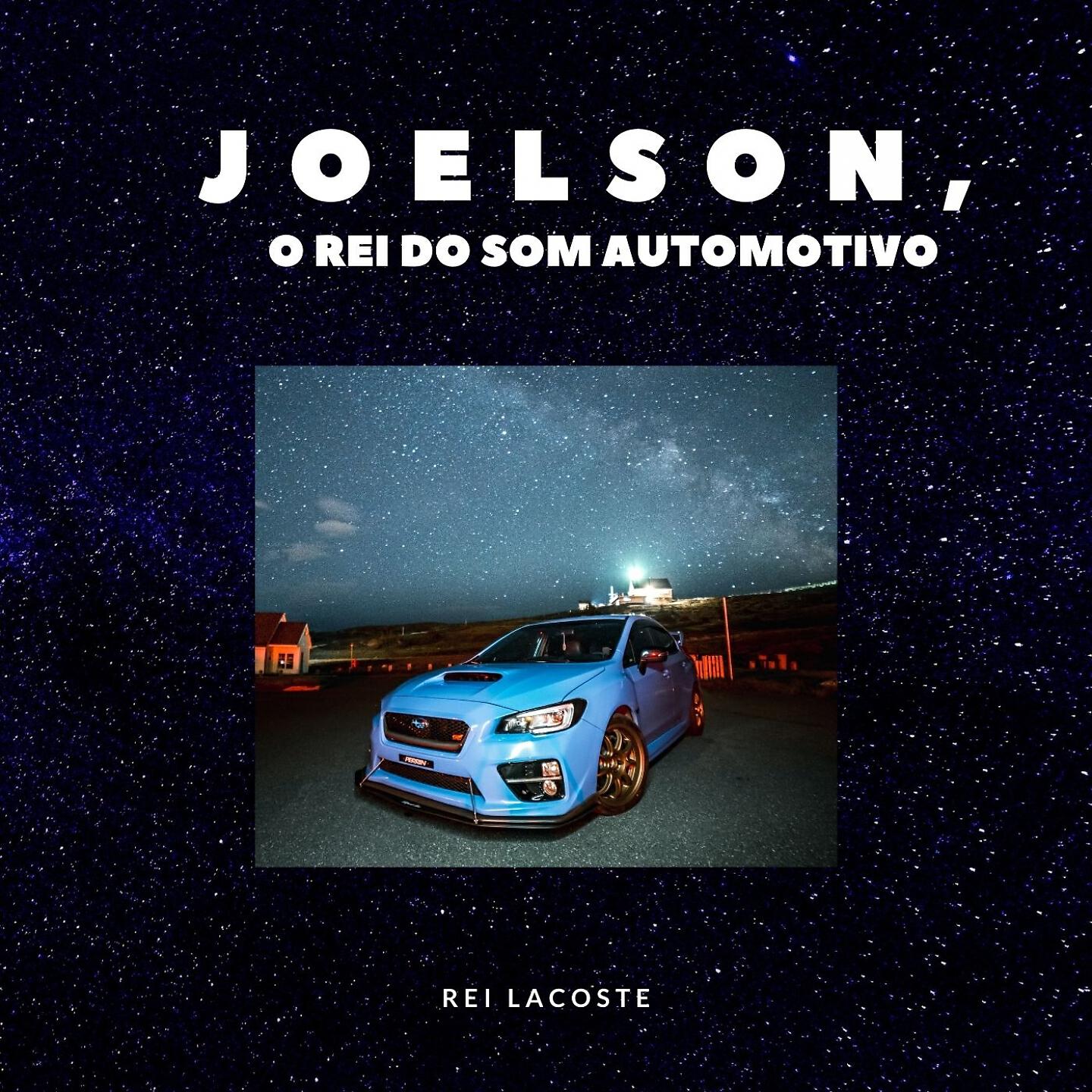 JOELSON O REI DO SOM AUTOMOTIVO - Rei Lacoste