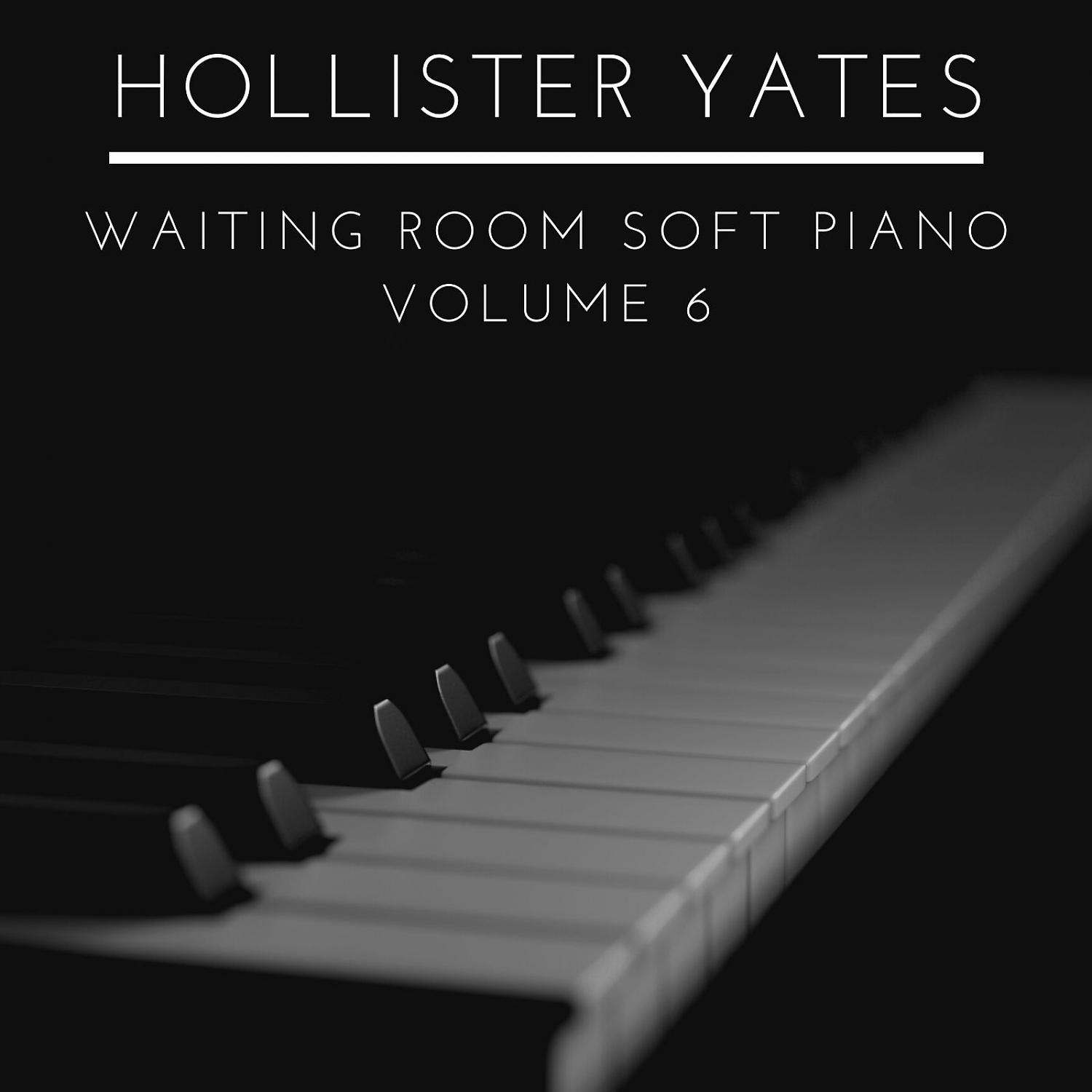 Постер альбома Waiting Room Soft Piano, Vol. 6