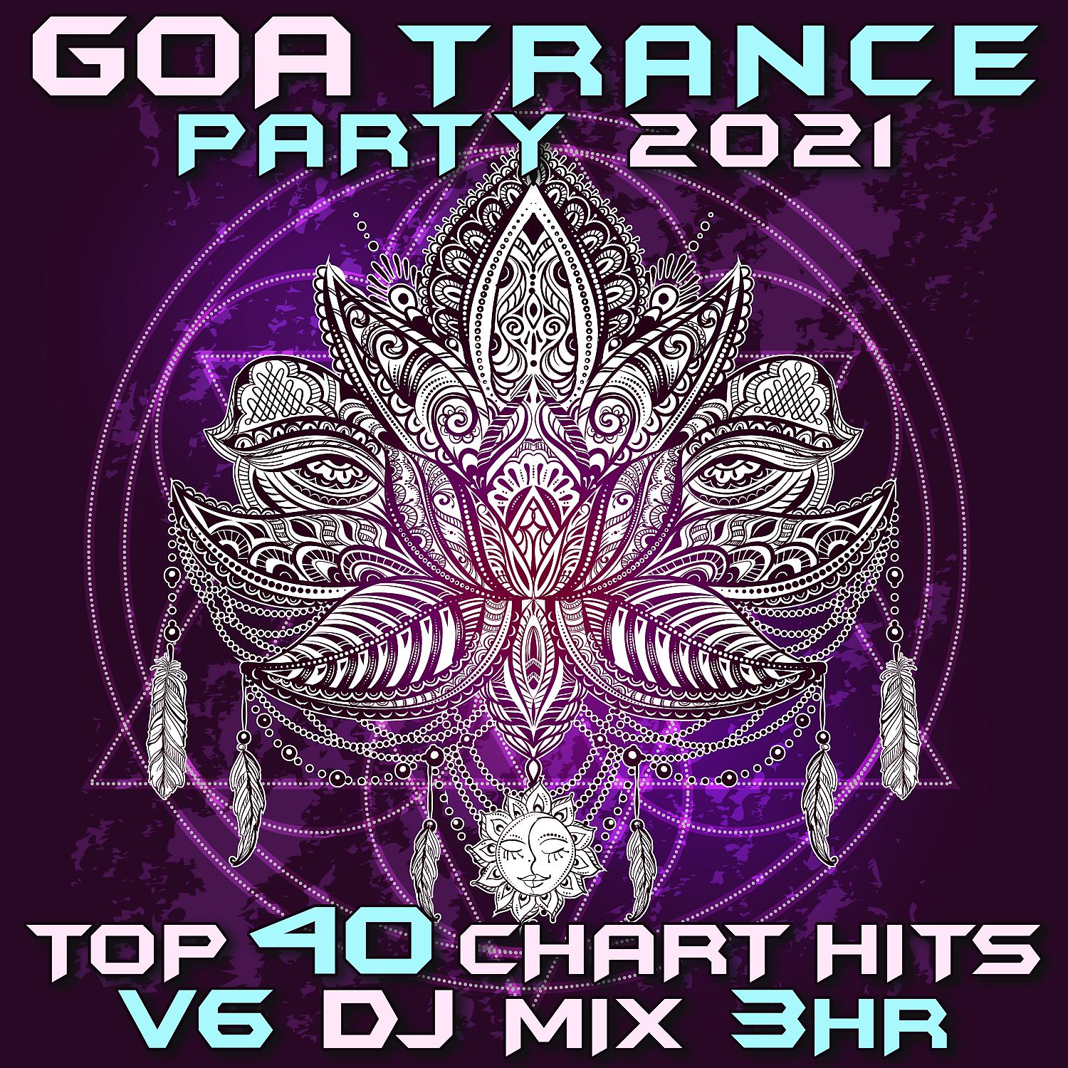 Постер альбома Goa Trance Party 2021 Top 40 Chart Hits, Vol. 6 DJ Mix 3Hr