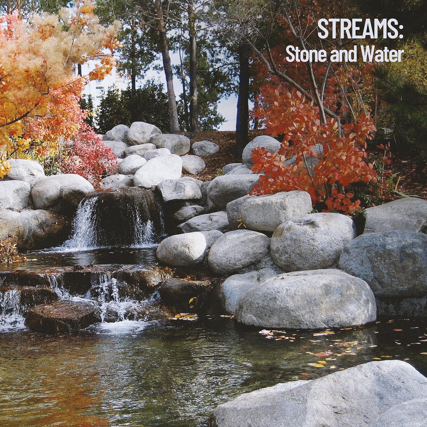Постер альбома Streams: Stone and Water