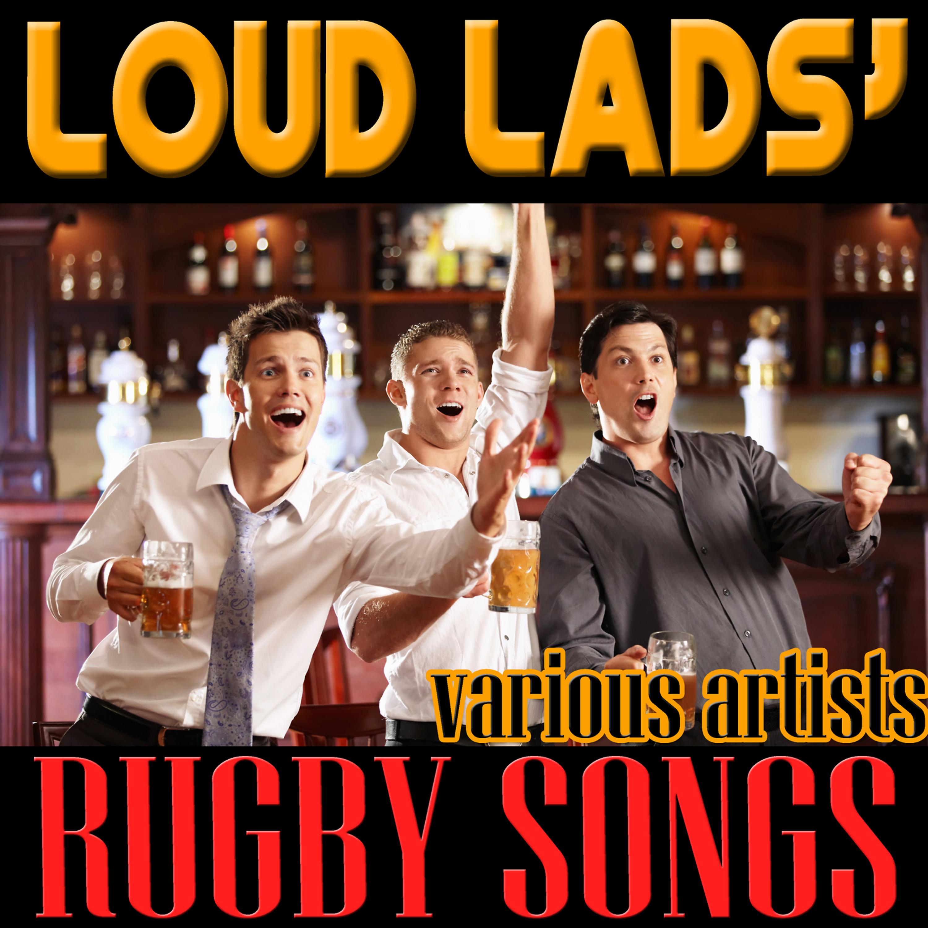 Постер альбома Loud Lads' Rugby Songs