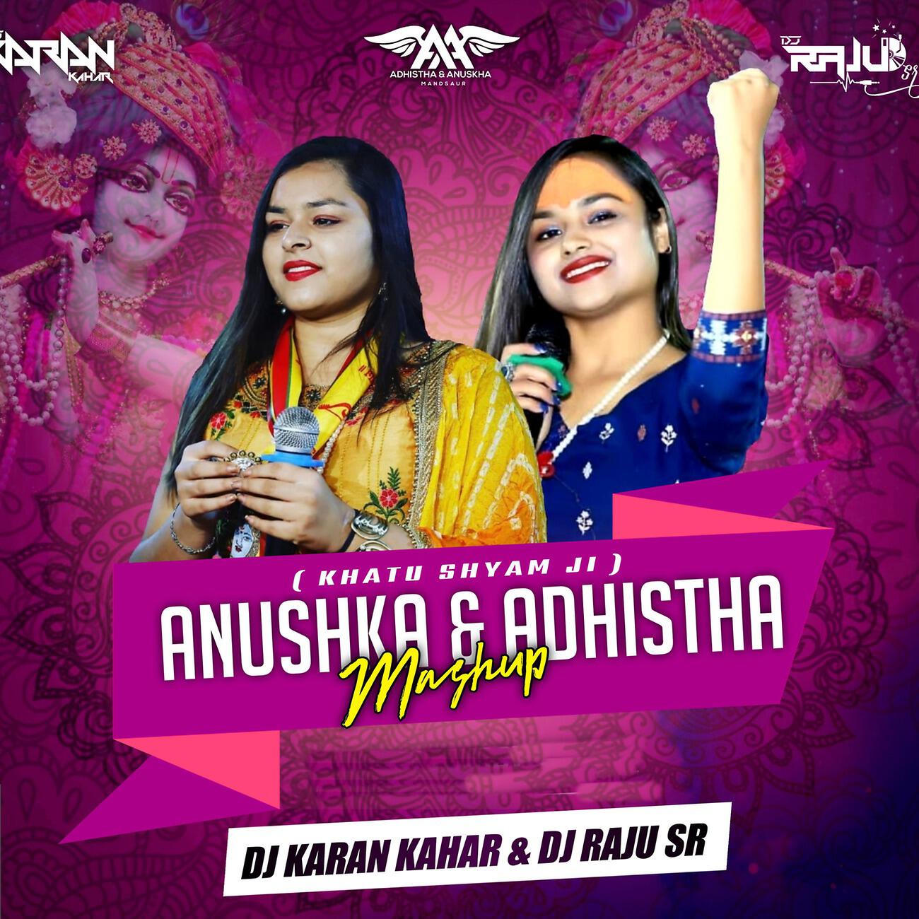 DJ Karan Kahar - Anushka & Adhistha Mashup
