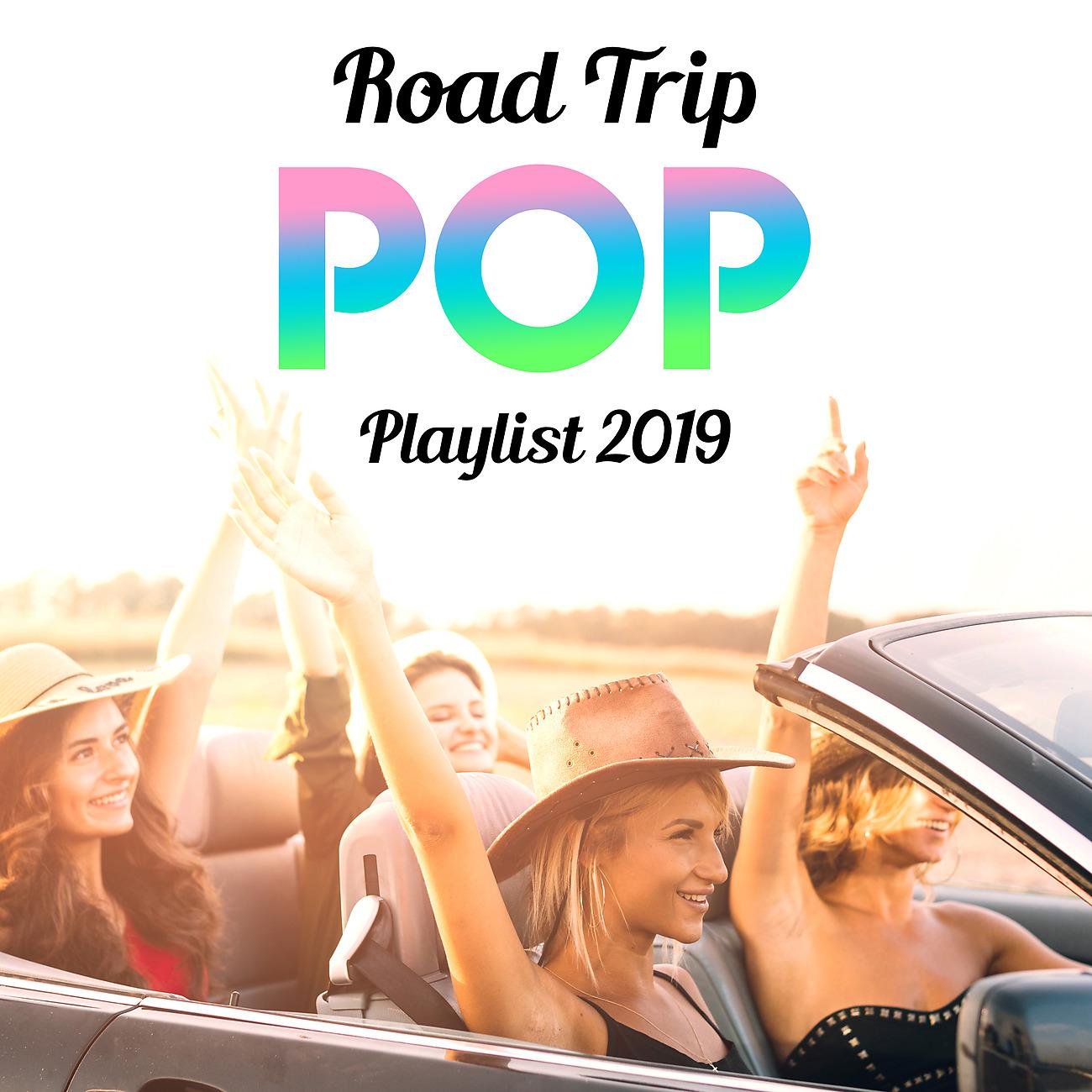 Постер альбома Road Trip Pop Playlist 2019