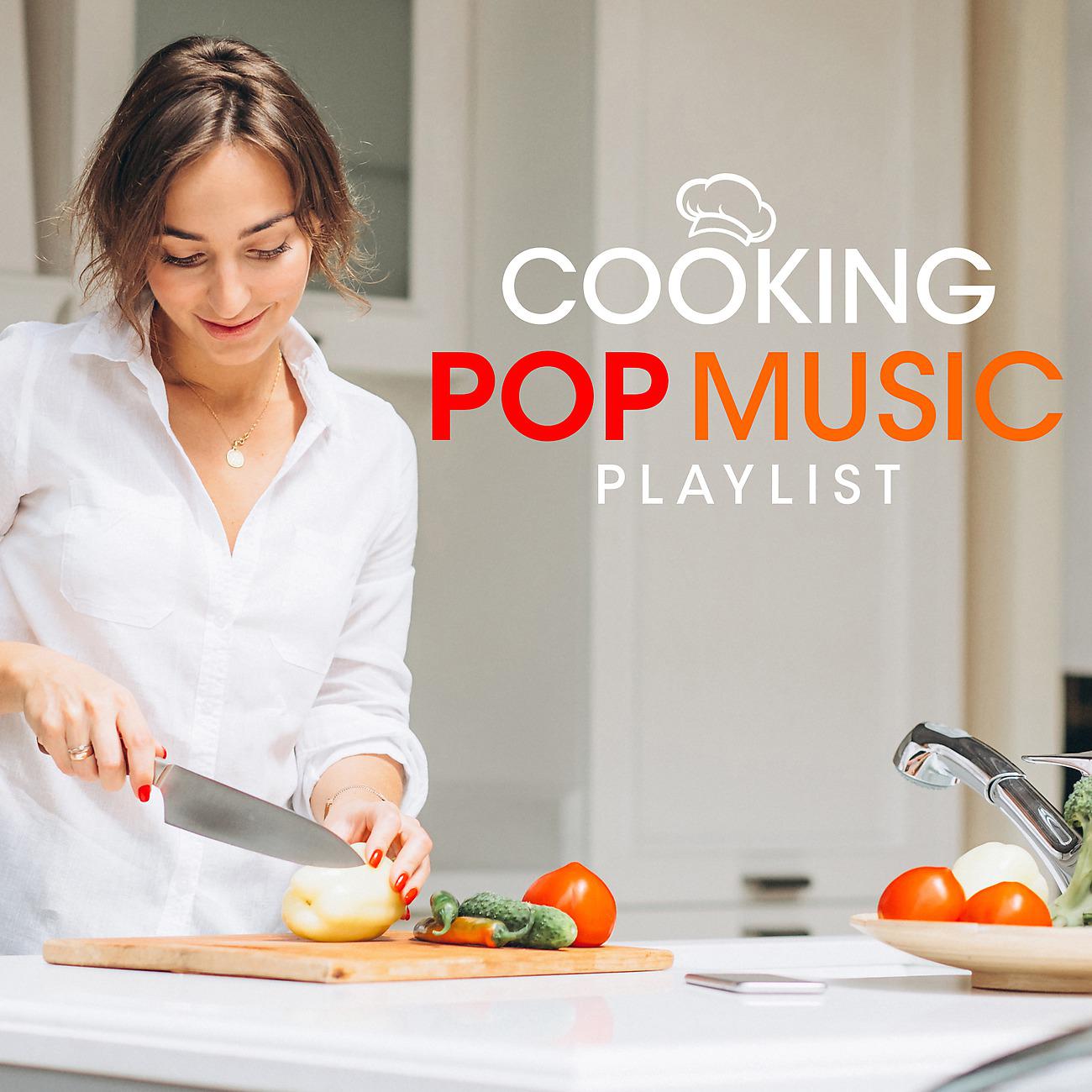Постер альбома Cooking Pop Music Playlist