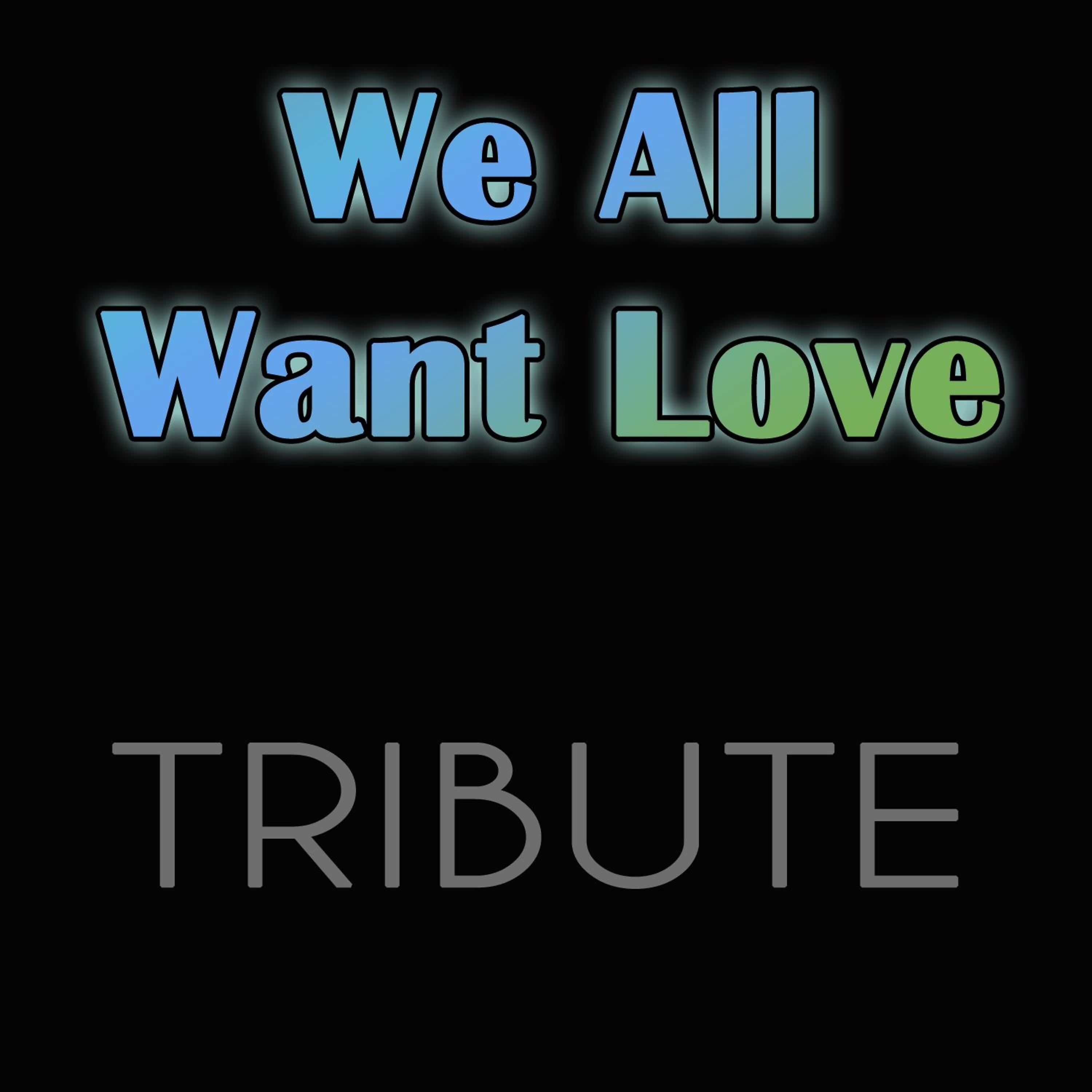 Постер альбома We All Want Love - Single