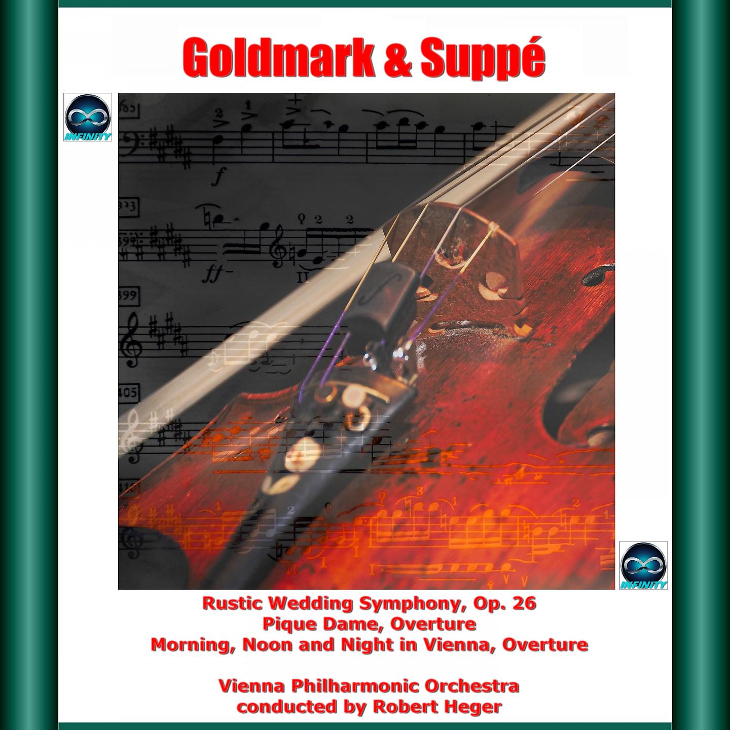 Постер альбома Goldmark & Suppé: Rustic Wedding Symphony, Op. 26 - Pique Dame, Overture - Morning, Noon and Night in Vienna, Overture