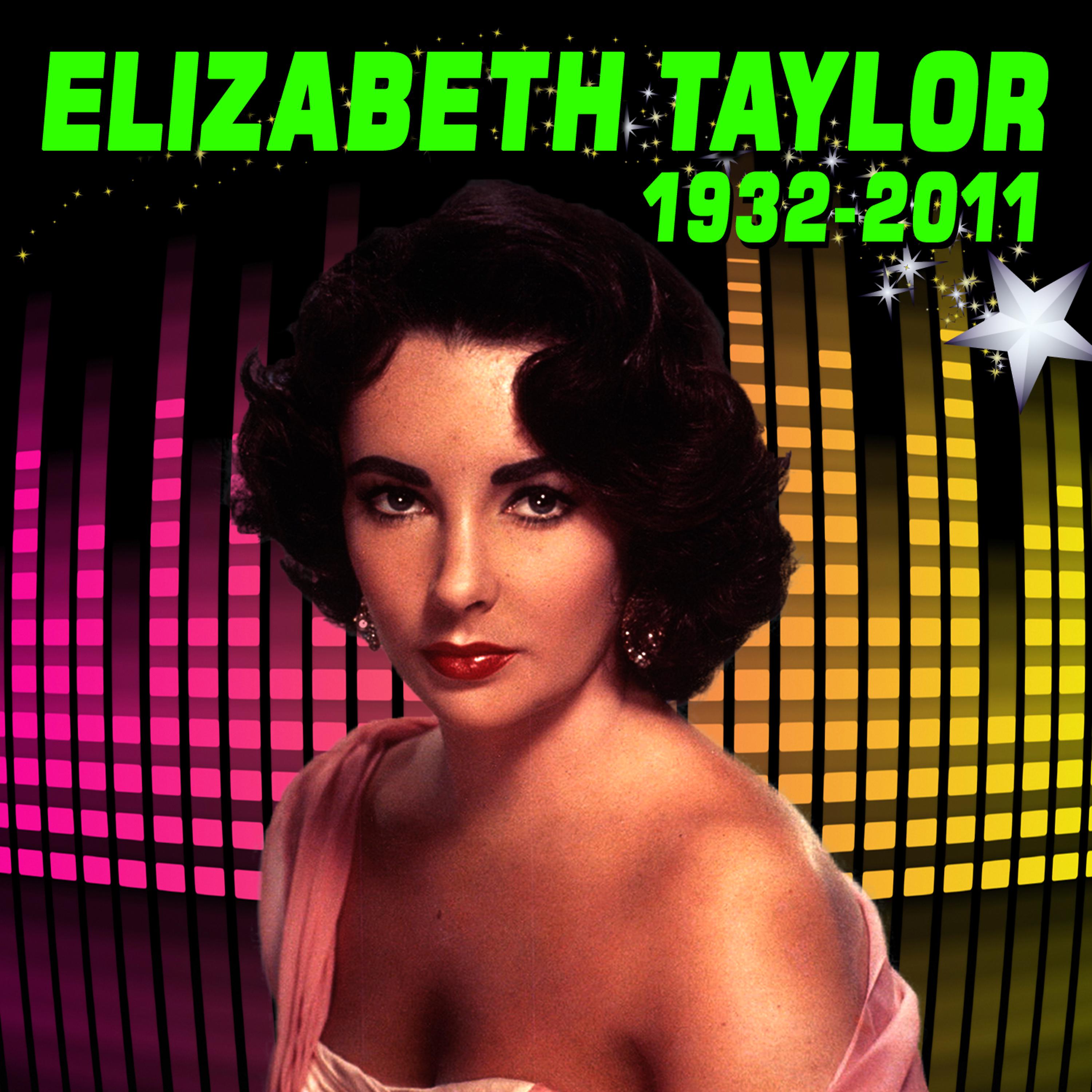 Постер альбома Elizabeth Taylor 1932 - 2011