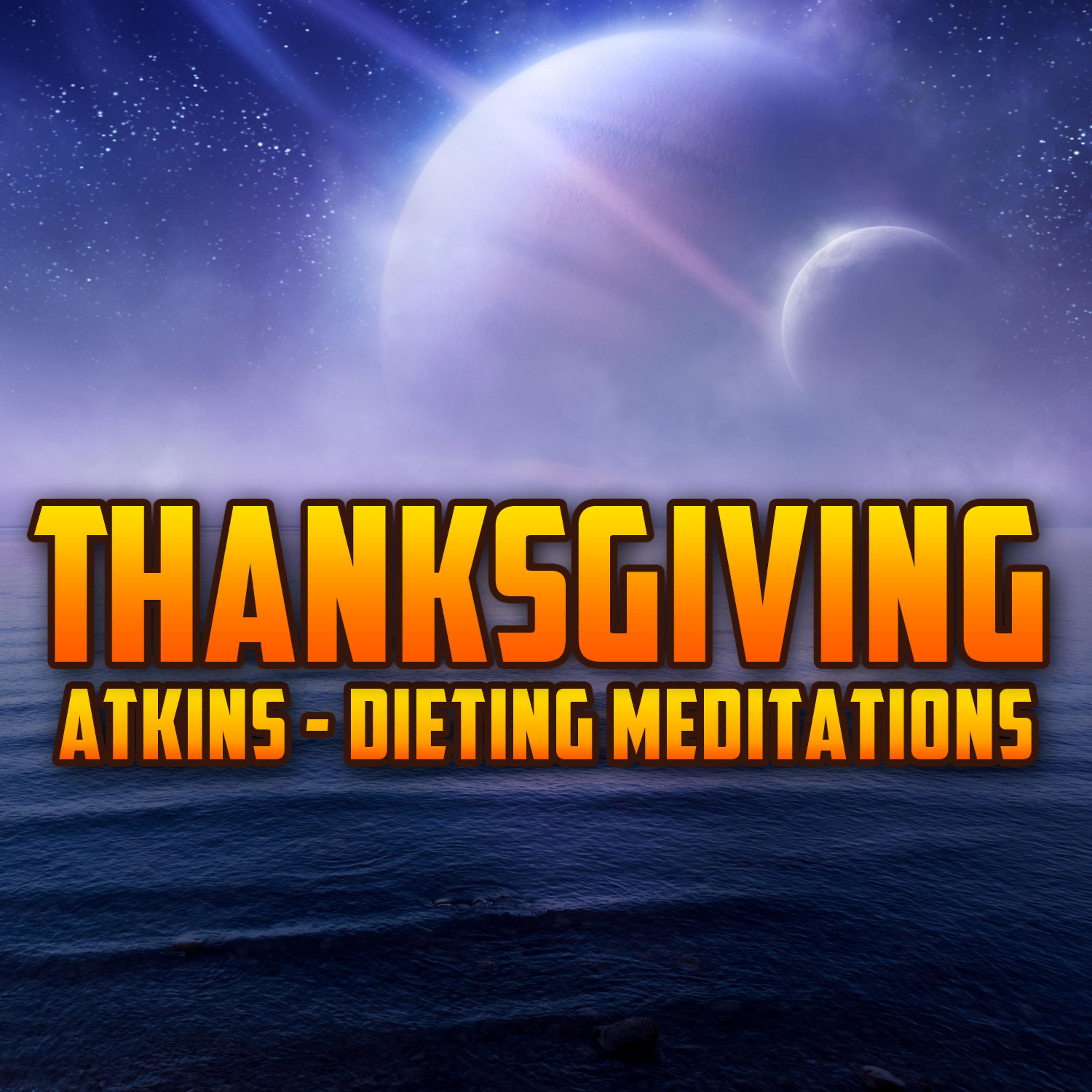 Постер альбома Thanksgiving - Atkins Dieting Meditations