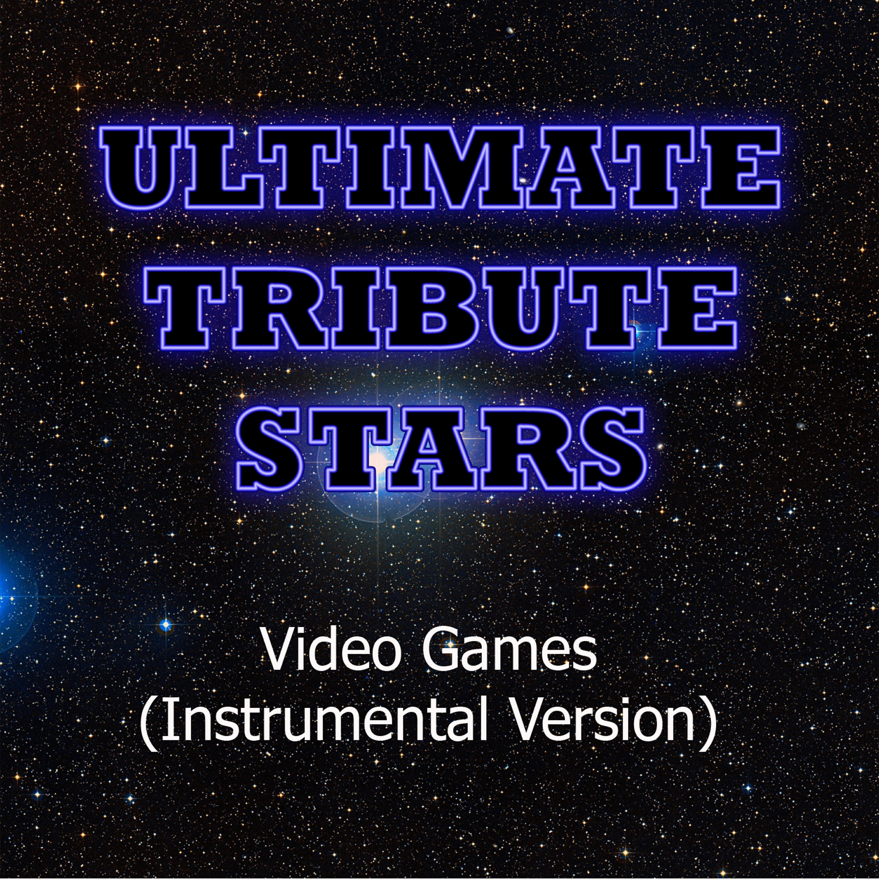 Ultimate Tribute Stars - Lana Del Rey - Video Games (Instrumental Version)