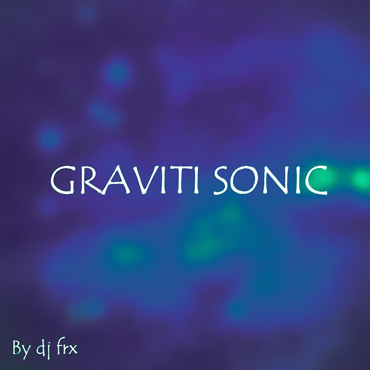 DJ FRX - GRAVITI SONIC