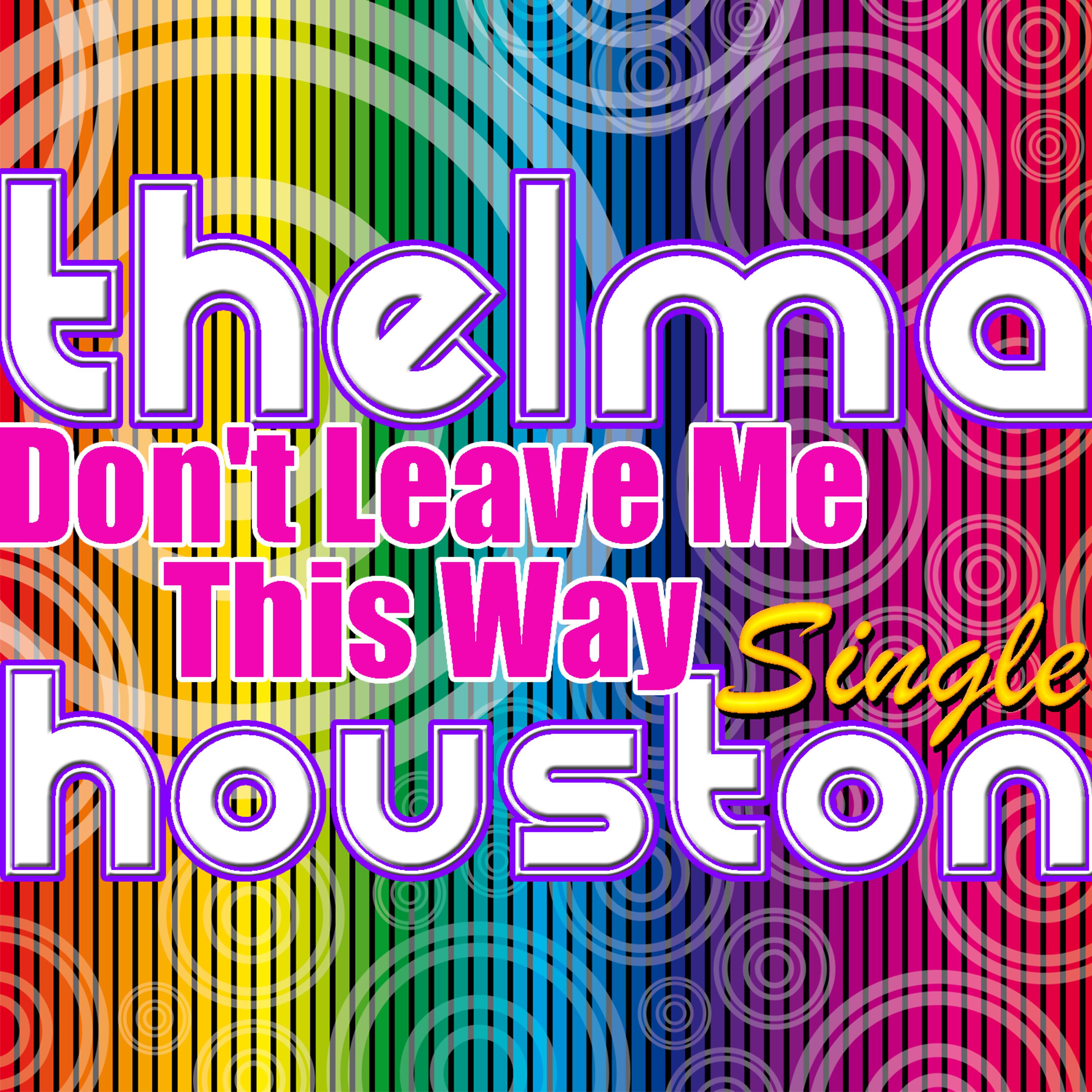 Постер альбома Don't Leave Me This Way - Single