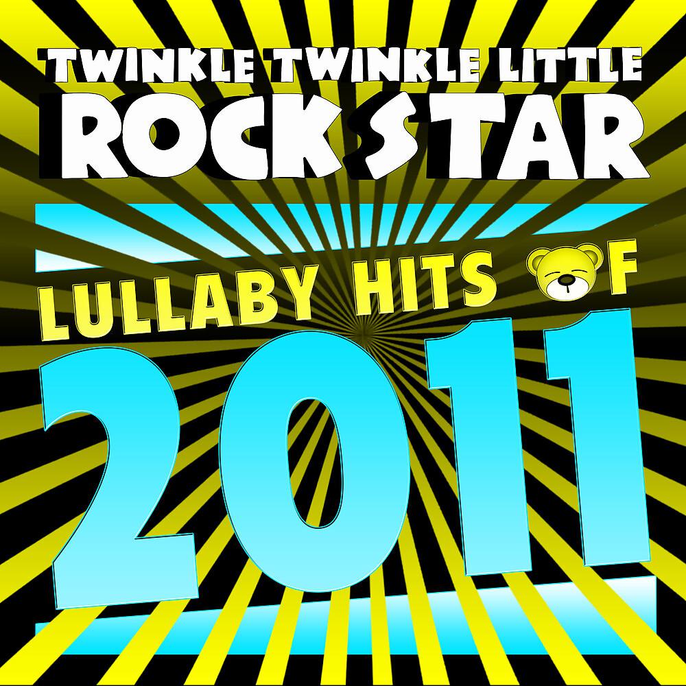 Постер альбома Lullaby Hits of 2011