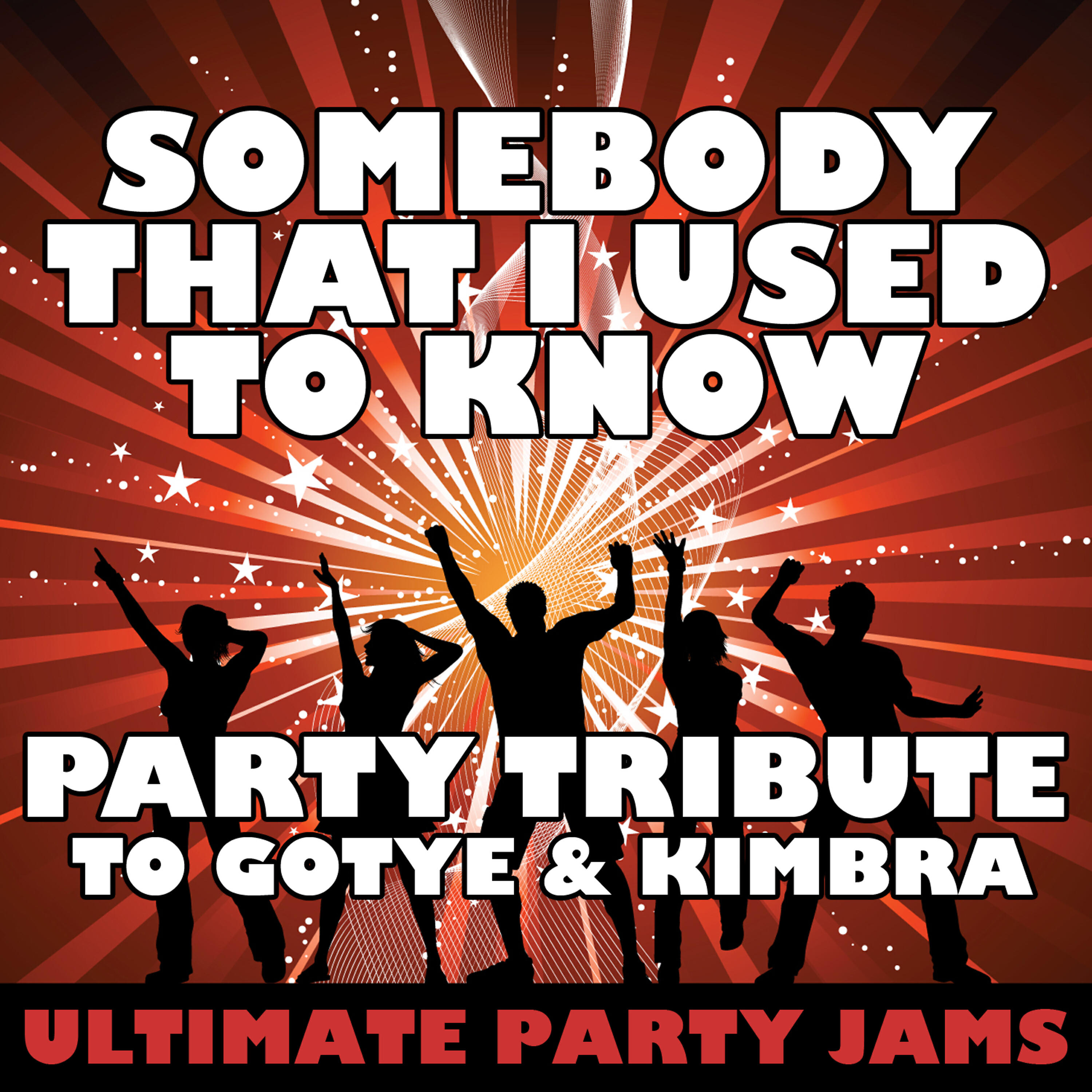 Ultimate Party Jams - Somebody That I Used To Know