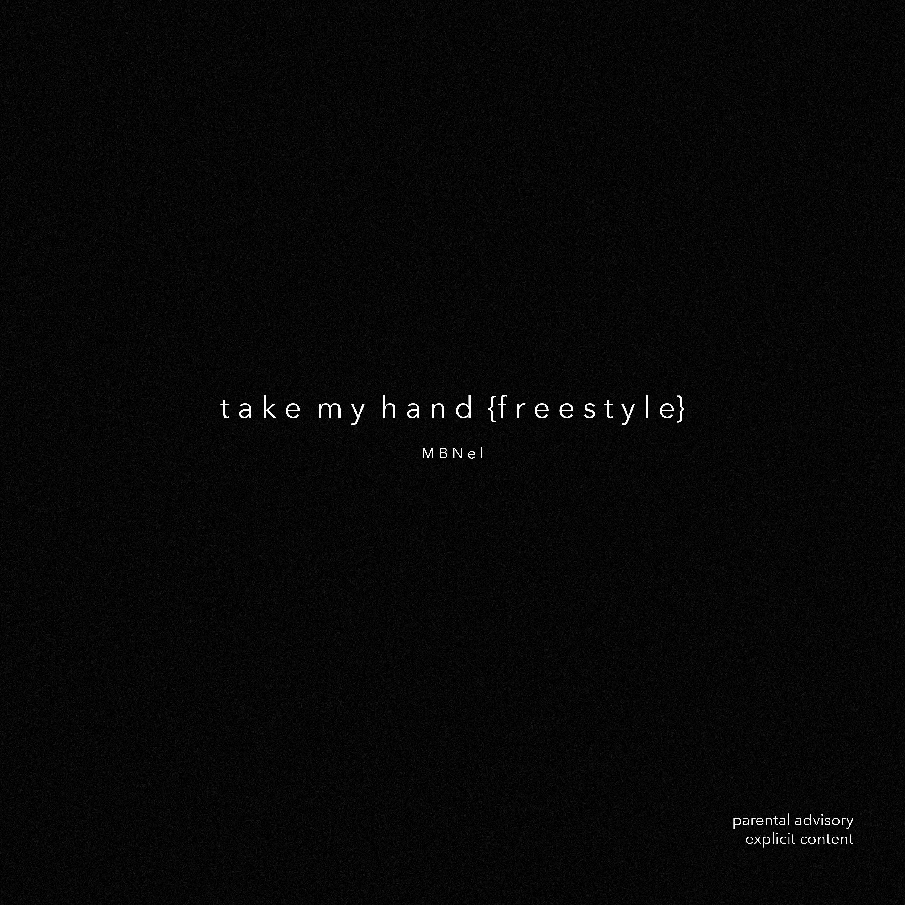 MBNEL - Take My Hand (Freestyle)