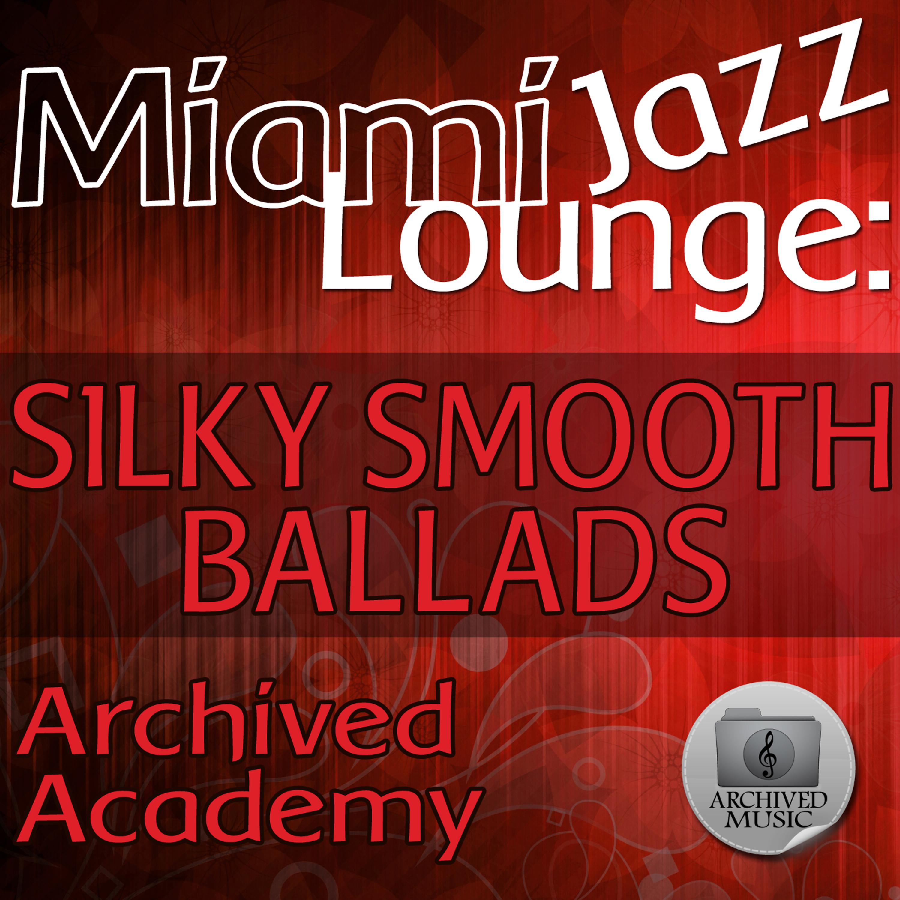 Постер альбома Miami Jazz Lounge: Silky Smooth Ballads