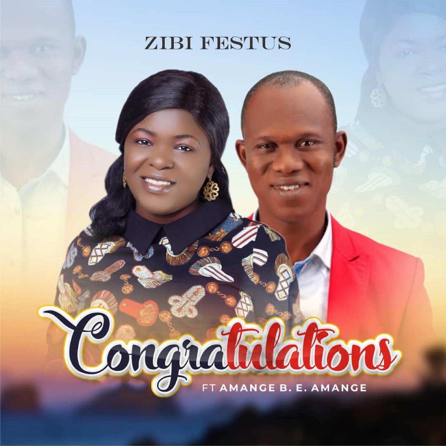 Zibi Festus - Congratulations