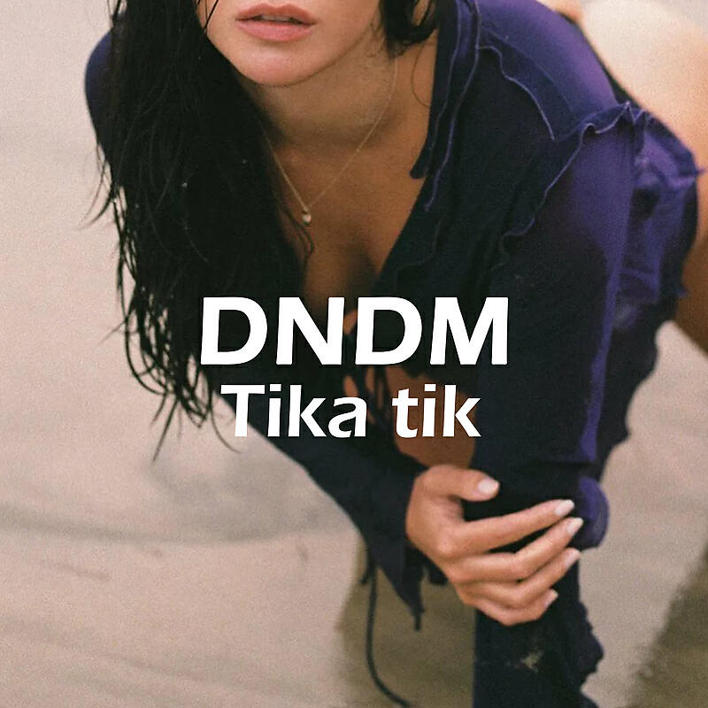 DNDM - Tika tik