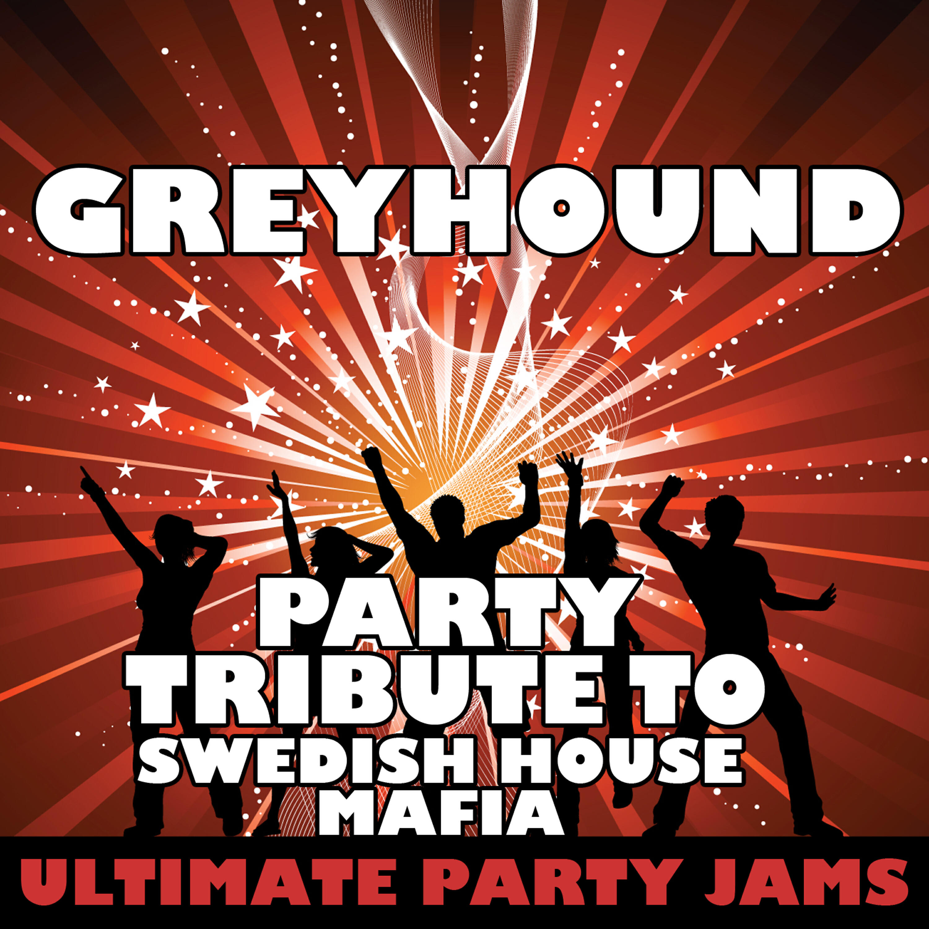 Ultimate Party Jams - Greyhound (Party Tribute to Swedish House Mafia)