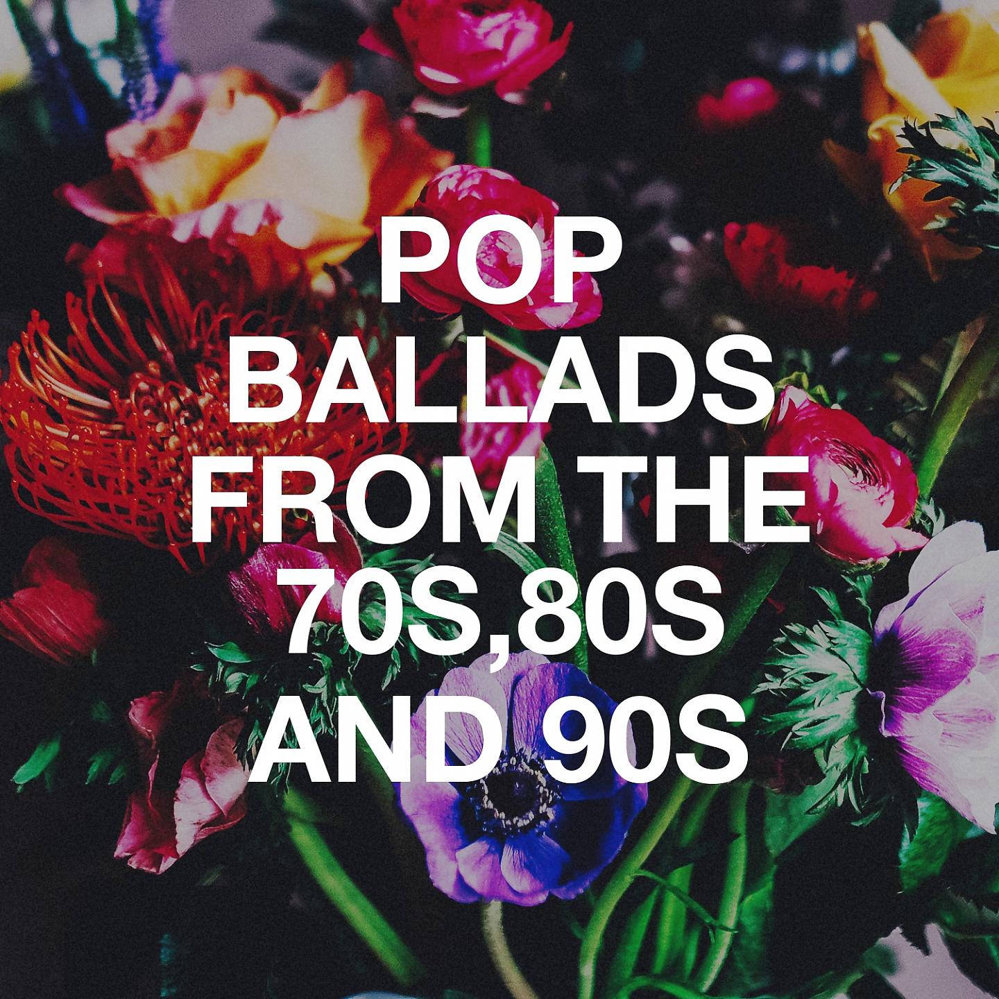Постер альбома Pop Ballads from the 70s,80s and 90s