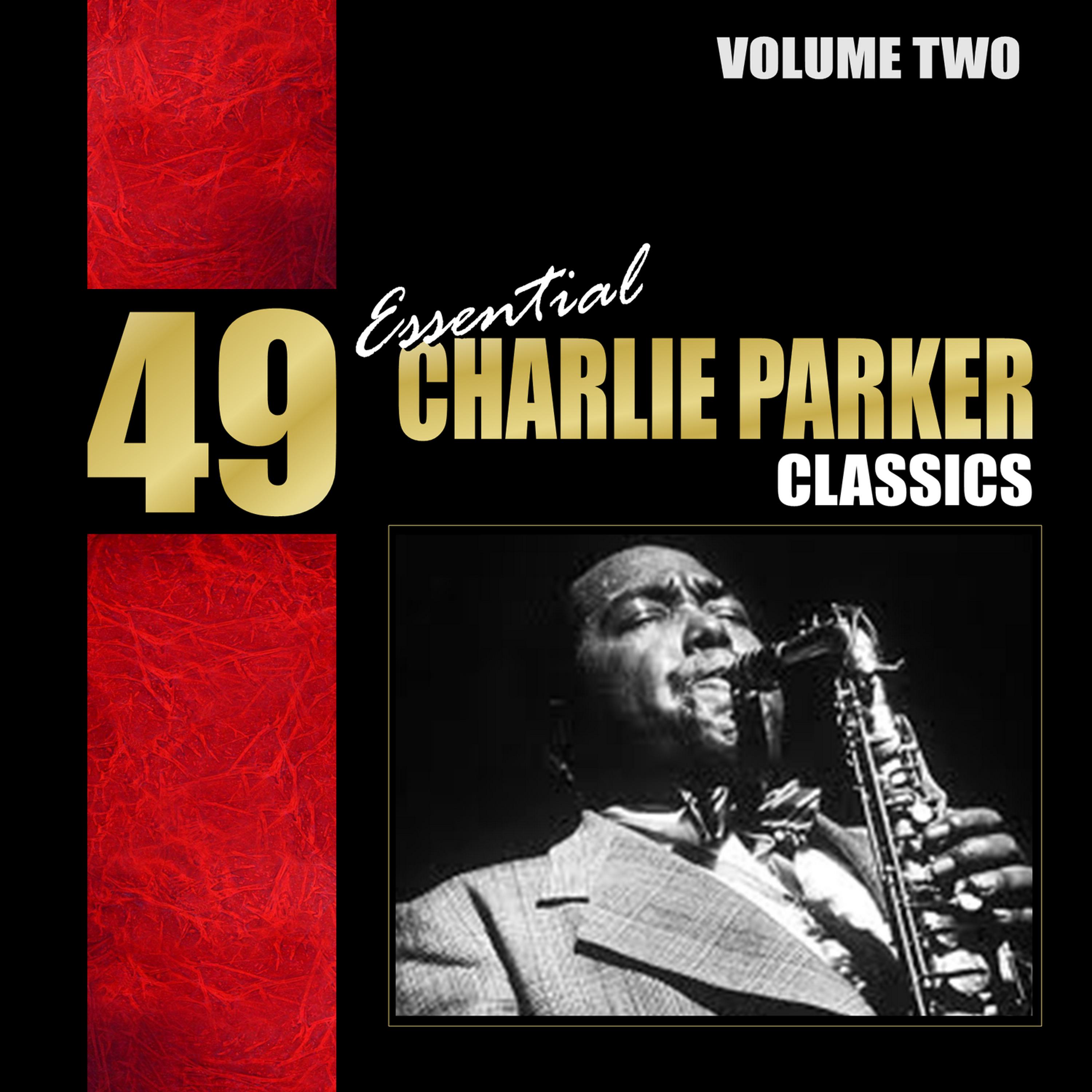 Постер альбома 49 Essential Charlie Parker Classics, Vol. 2