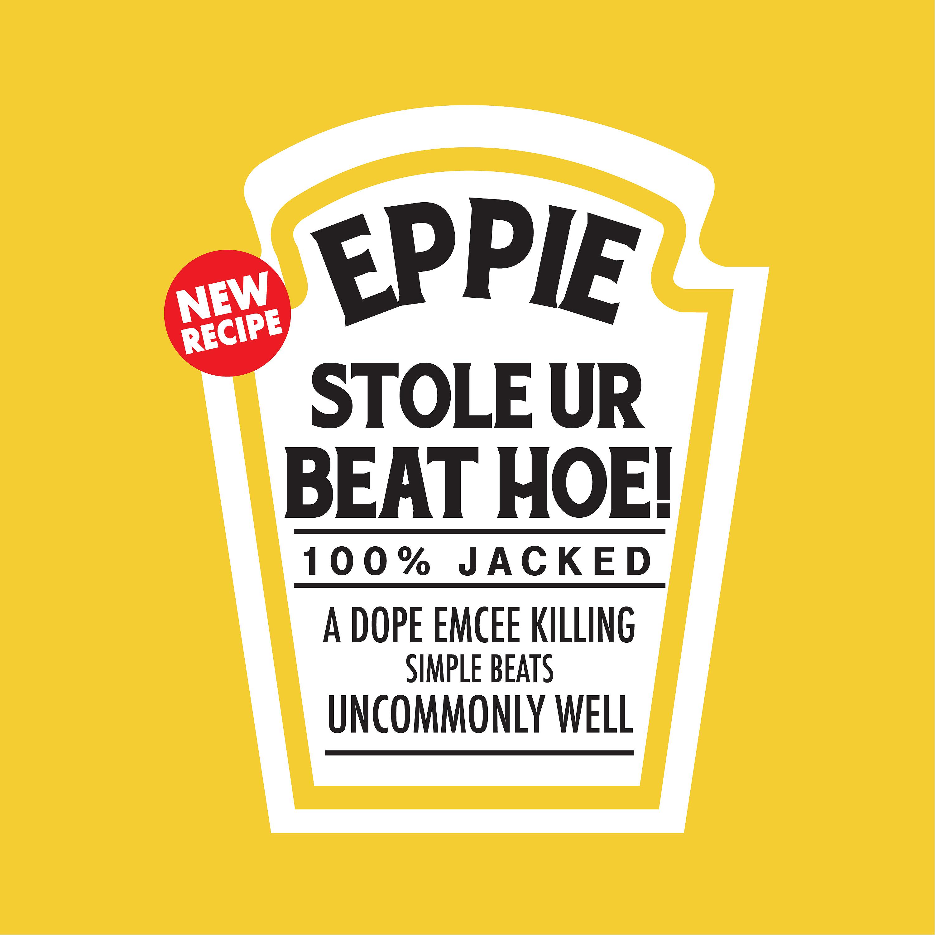 Постер альбома Eppie Stole Ur Beat Hoe!
