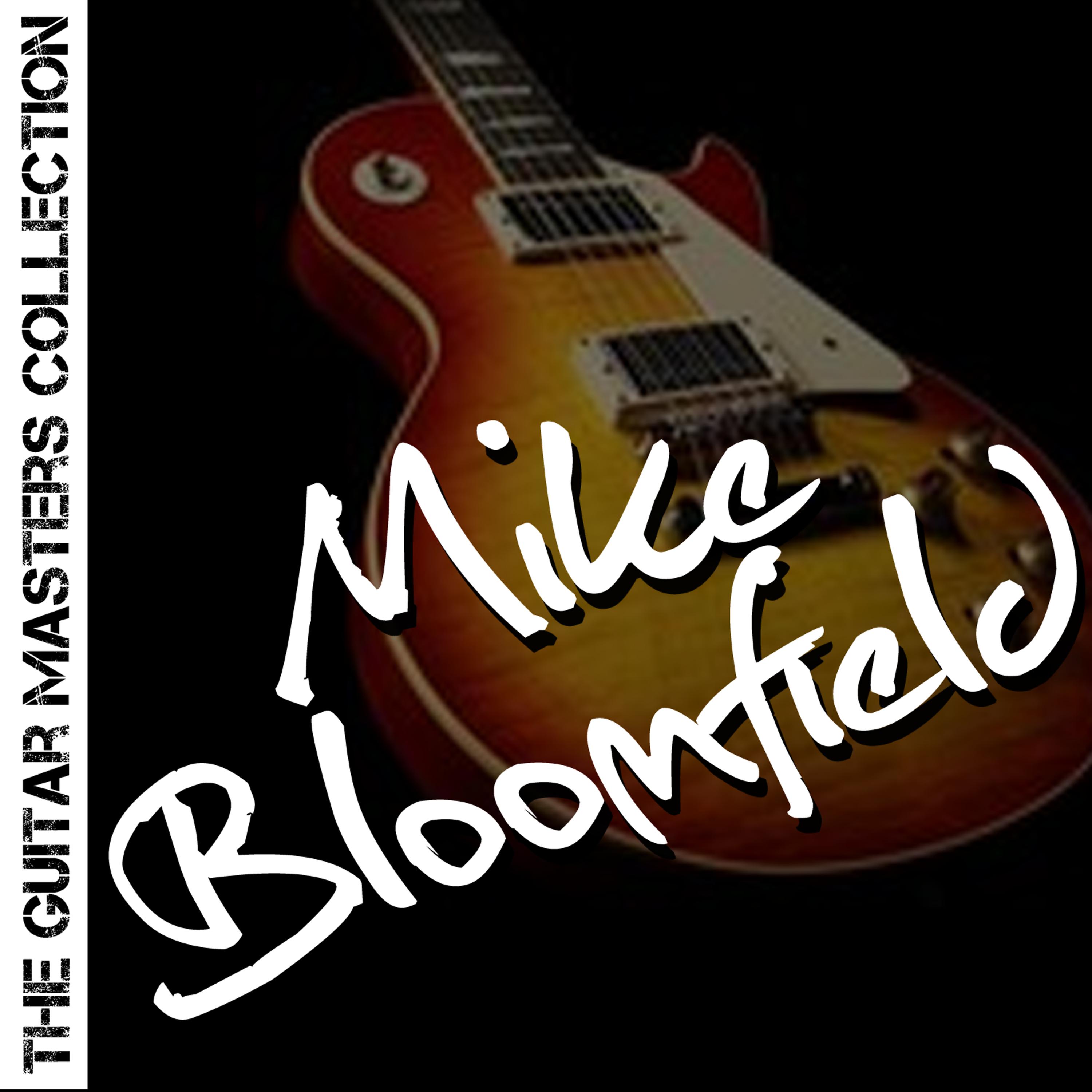Постер альбома The Guitar Masters Collection: Mike Bloomfield