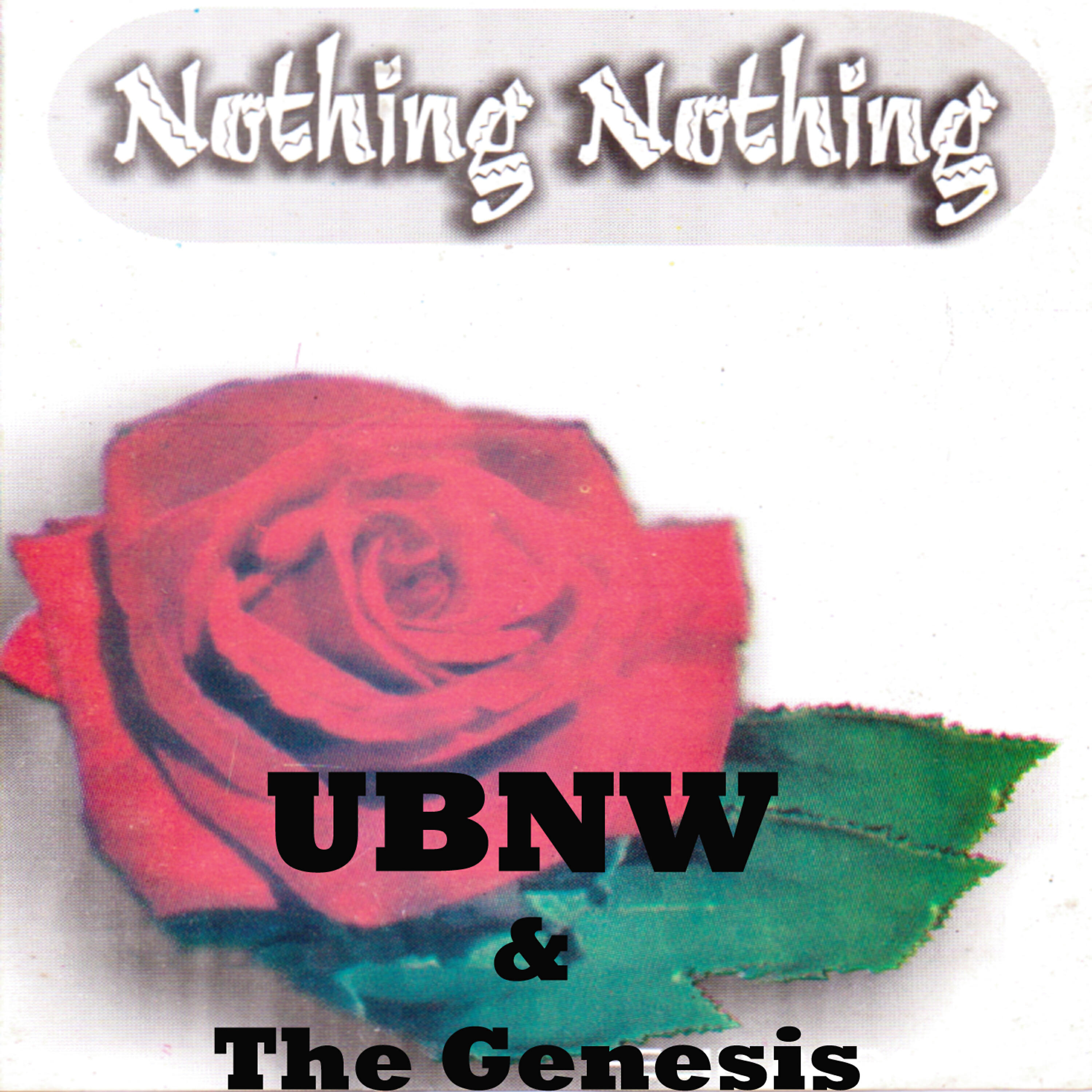 UBNW - Nothing Nothing (Lift Him Up)