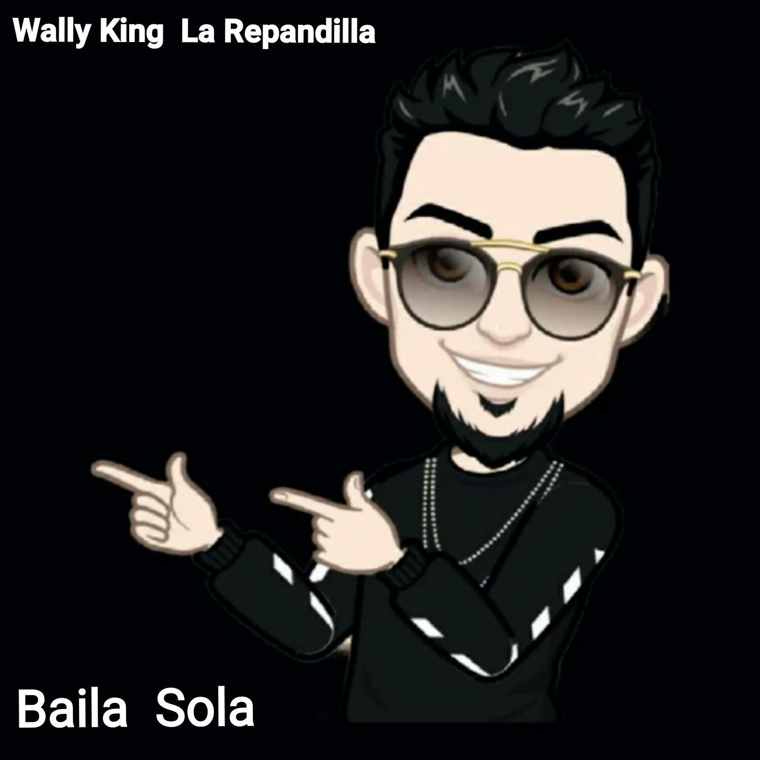 Wally king - Baila Sola