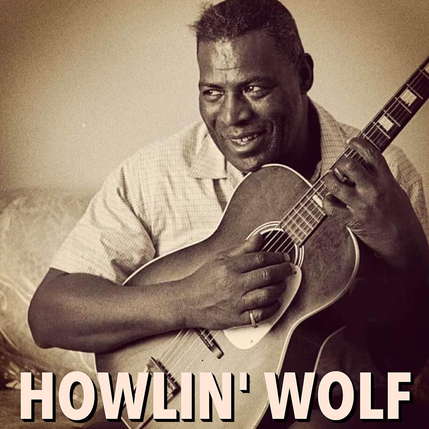 Howlin' Wolf - Howlin' for My Darlin