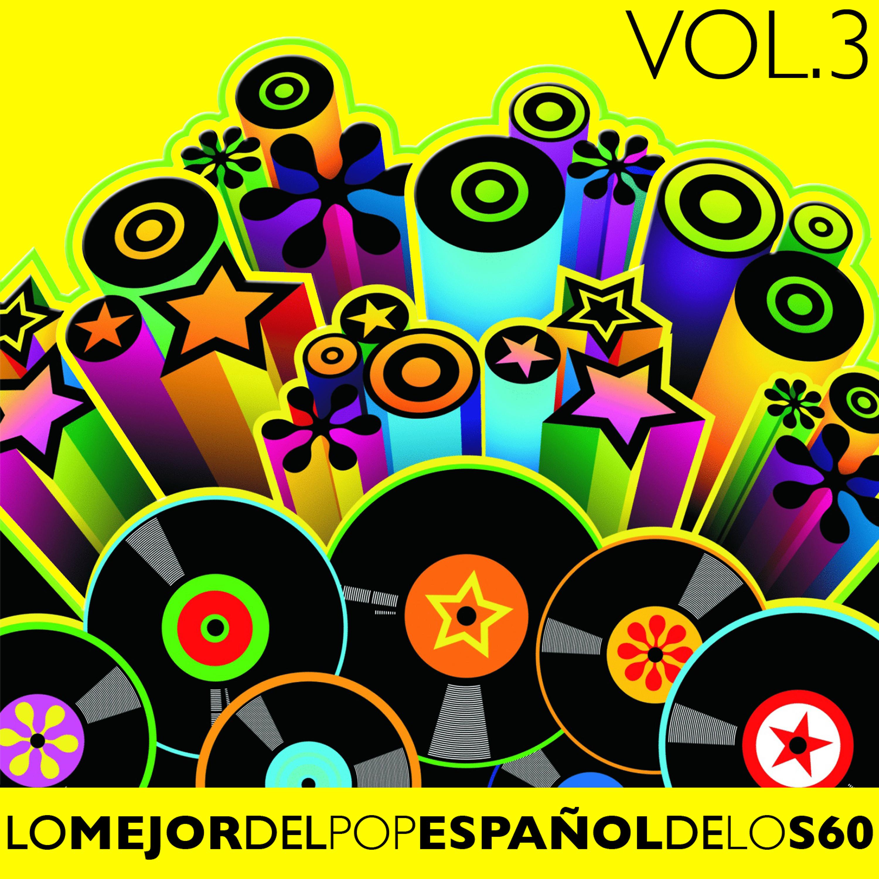 Постер альбома Lo Mejor del Pop Español de los 60 Vol. 3