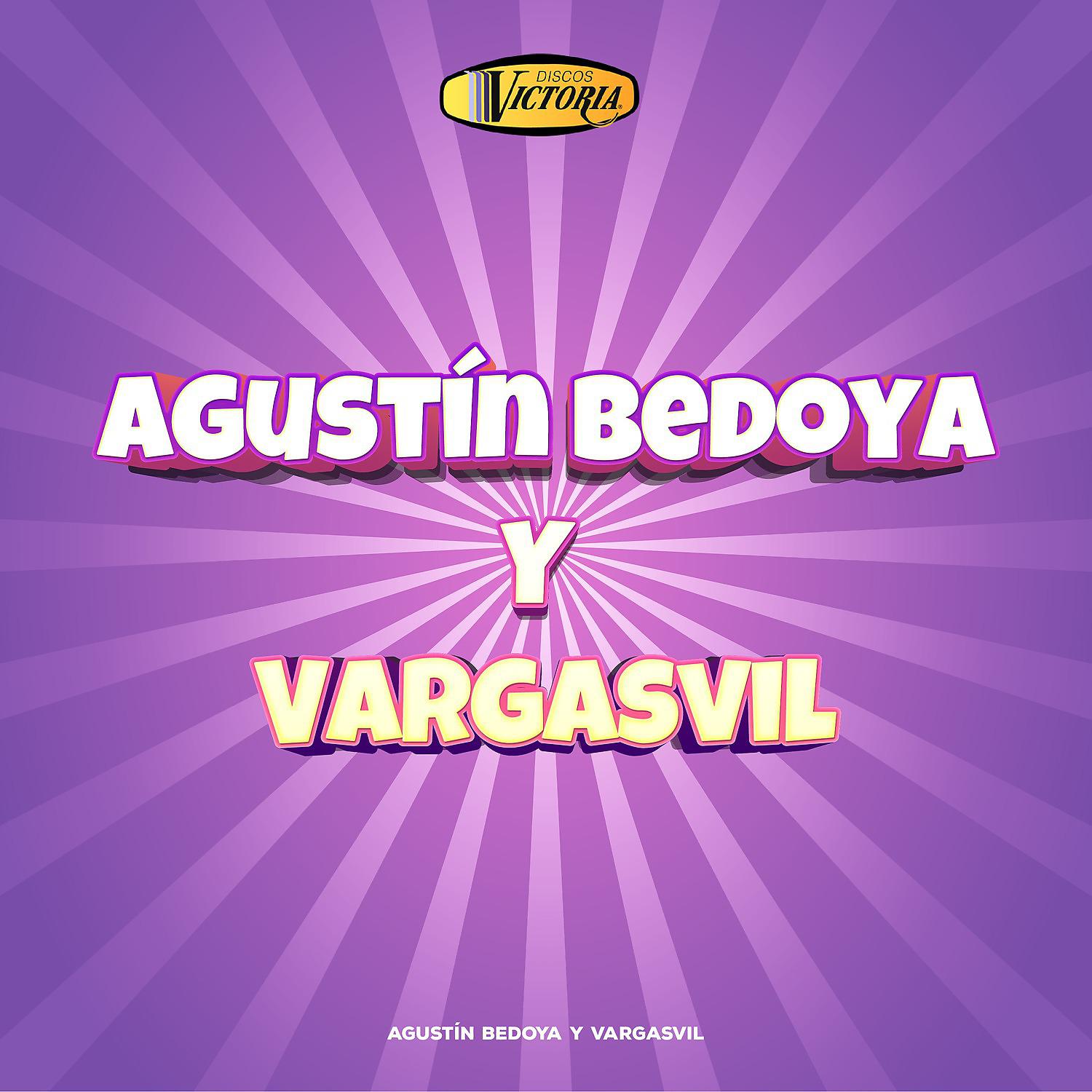 Постер альбома Agustín Bedoya y Vargasvil