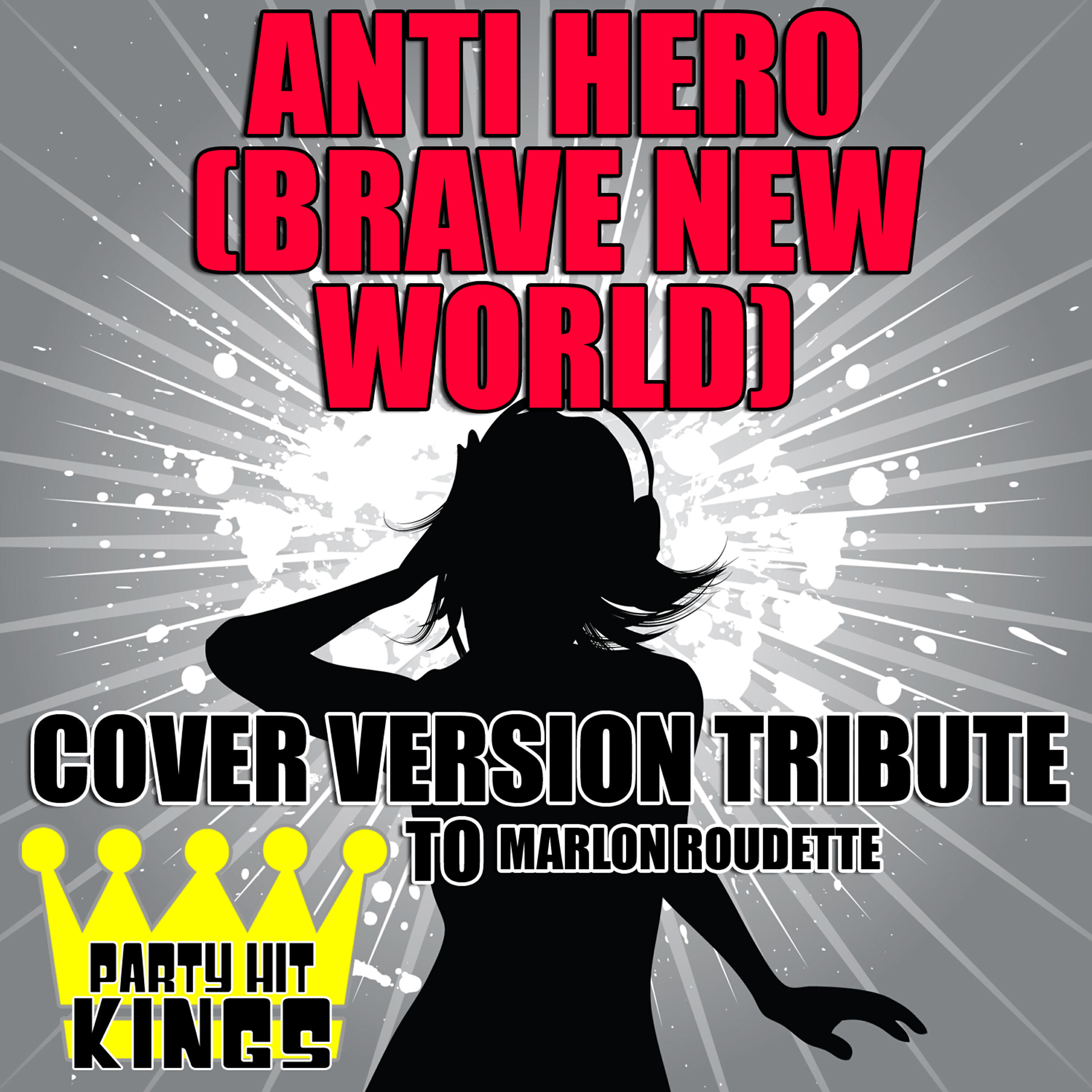 Party Hit Kings - Anti Hero (Brave New World) [Cover Version Tribute]