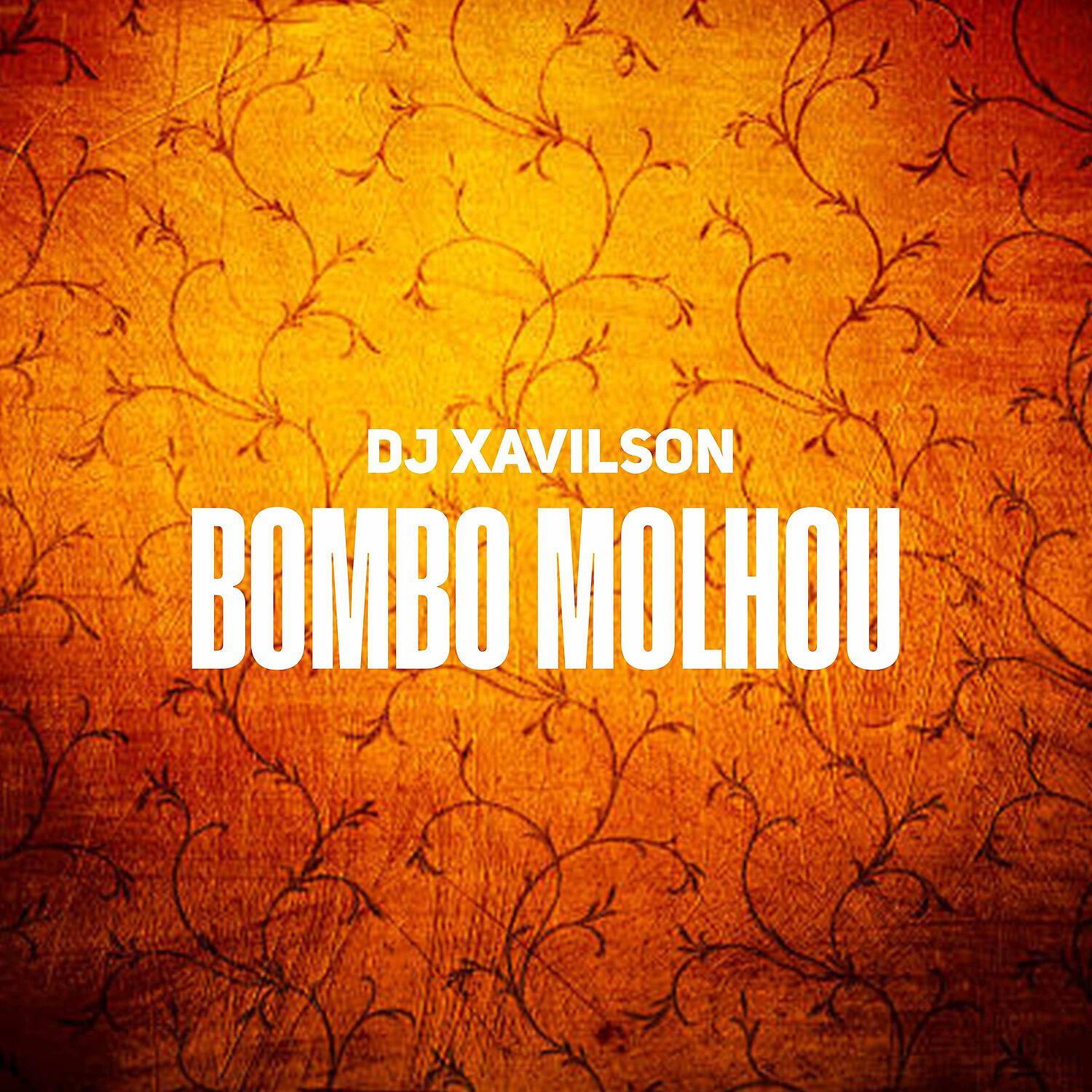 Dj Xavilson - Bombo Ta Molhado
