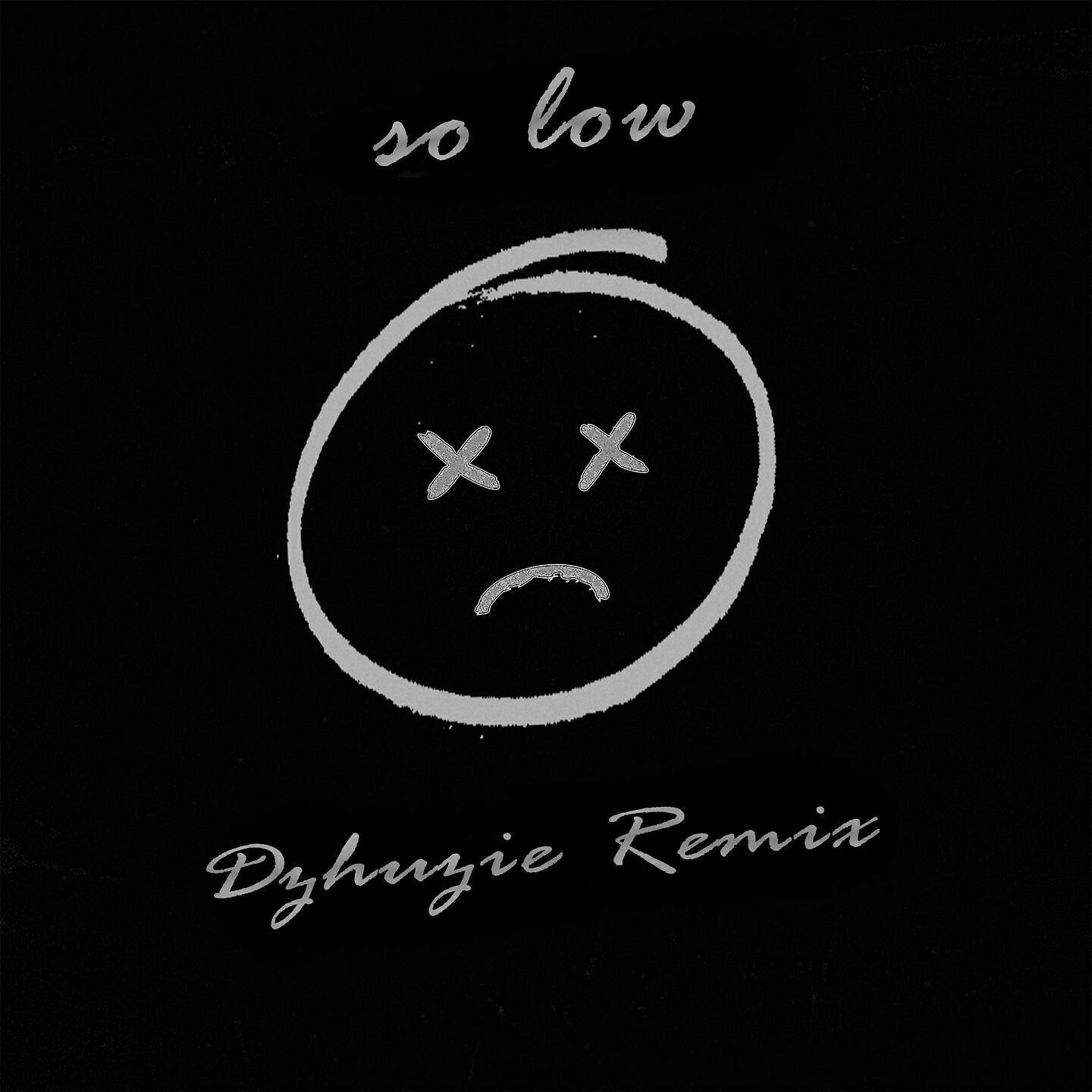 Dzhuzie - So low (Remix)