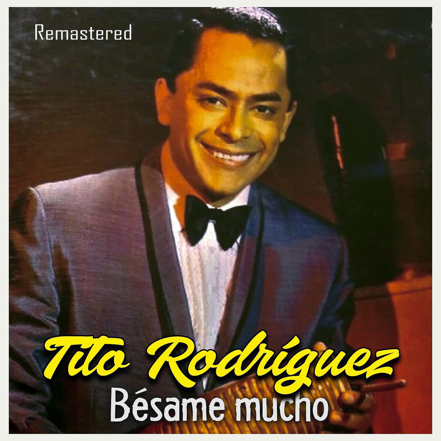 Tito Rodriguez - Oye mi guapachá (Remastered)