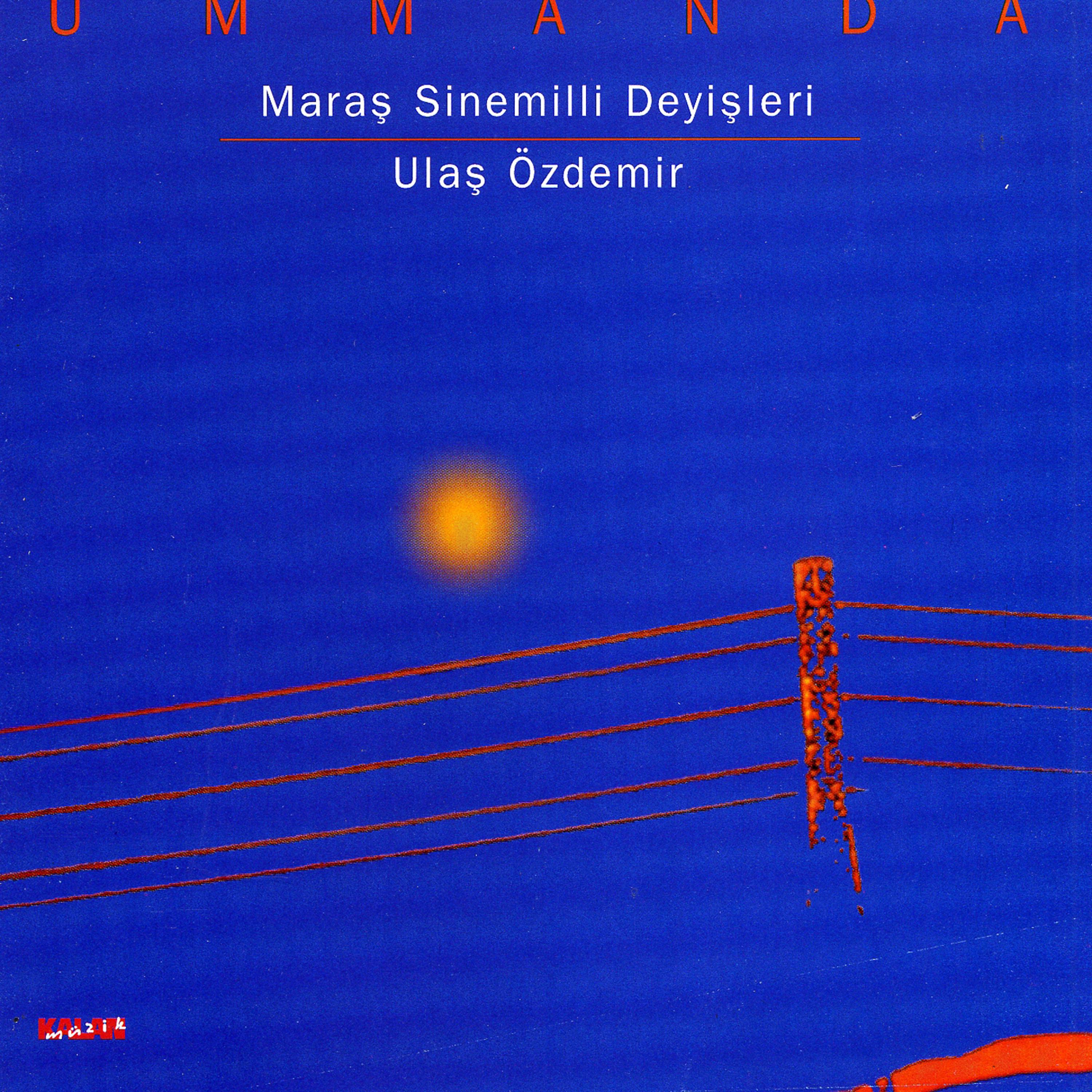 Постер альбома Ummanda - Maraş Sinemilli Deyişleri