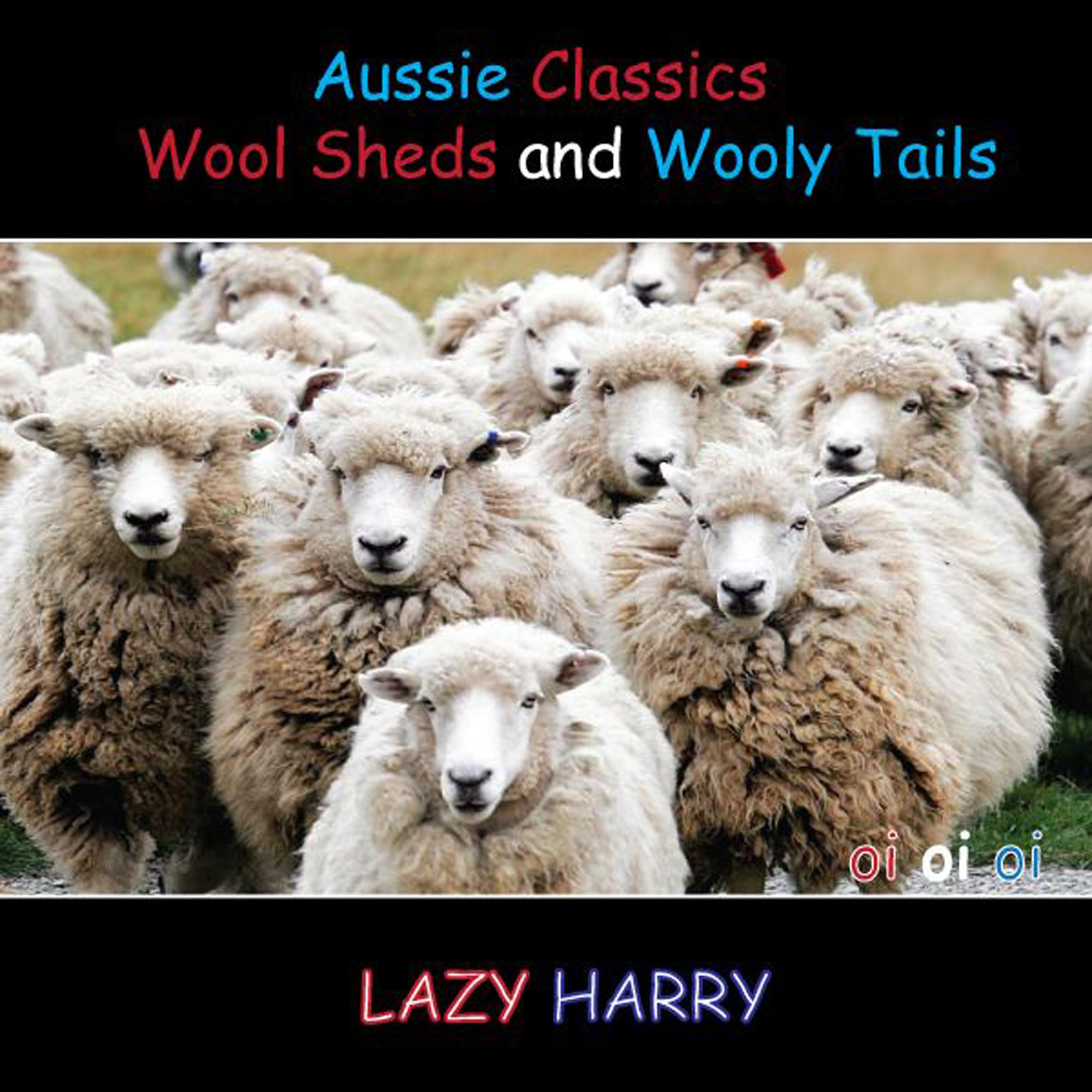 Постер альбома Aussie Classics-Wool Sheds and Woolie Tails