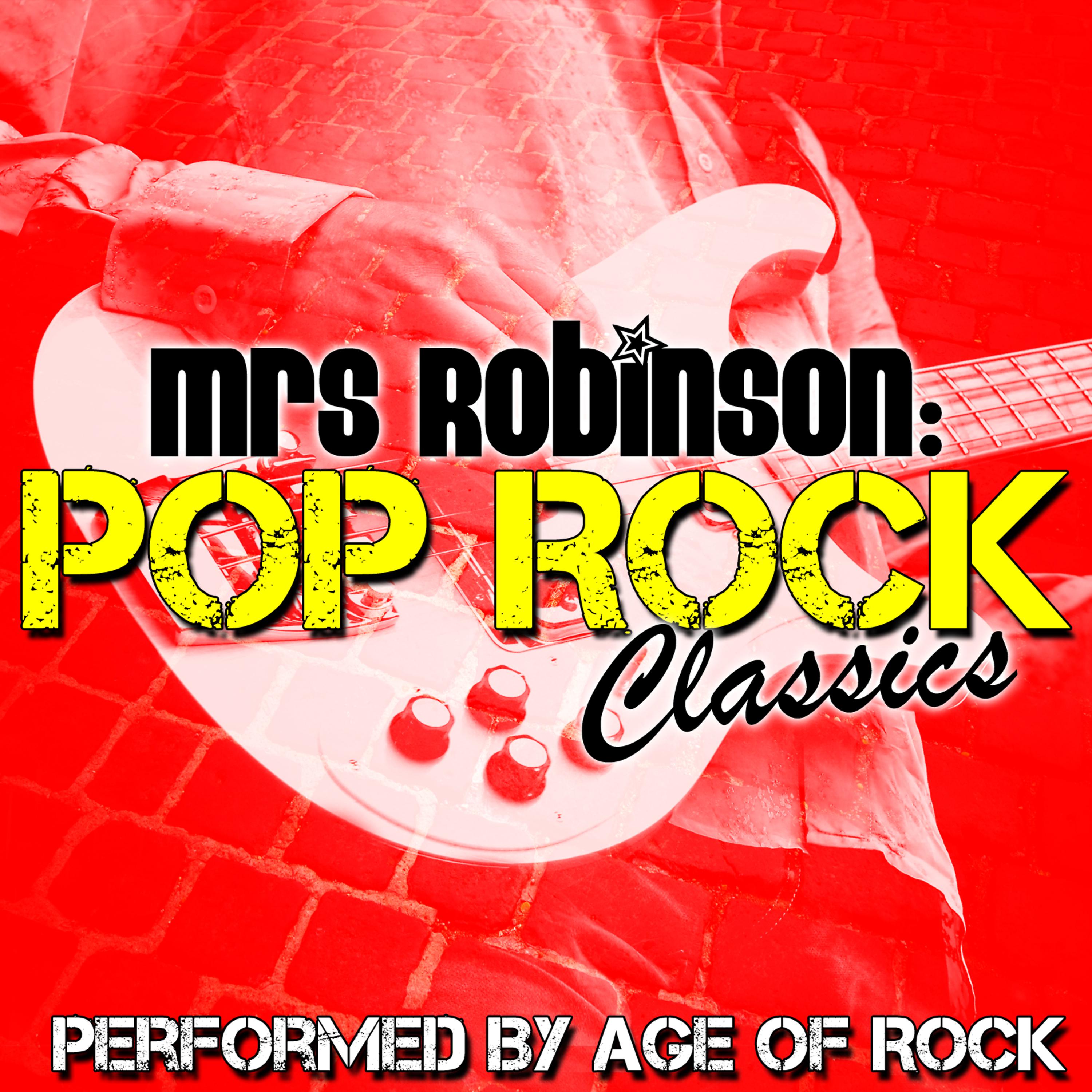 Постер альбома Mrs Robinson: Pop Rock Classics